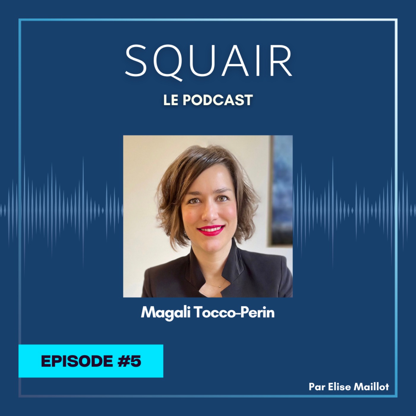 %235 – Magali Tocco-Perin : « Squair m’a permis d’être plus épanouie au quotidien »