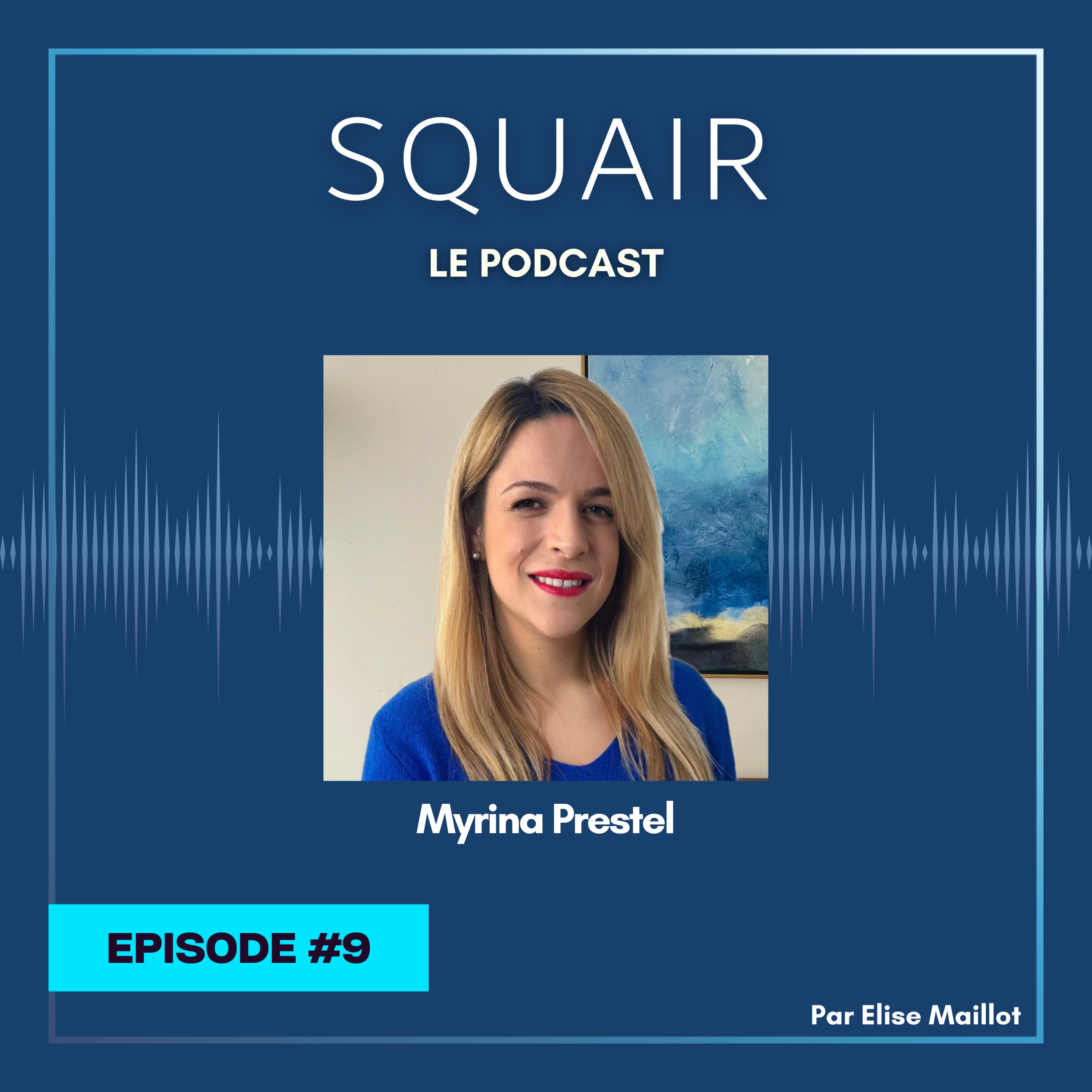 %239 – Myrina Prestel : « Grâce à Squair, j’ai vraiment toute mon énergie consacrée aux dossiers quand je suis avec mes clients »