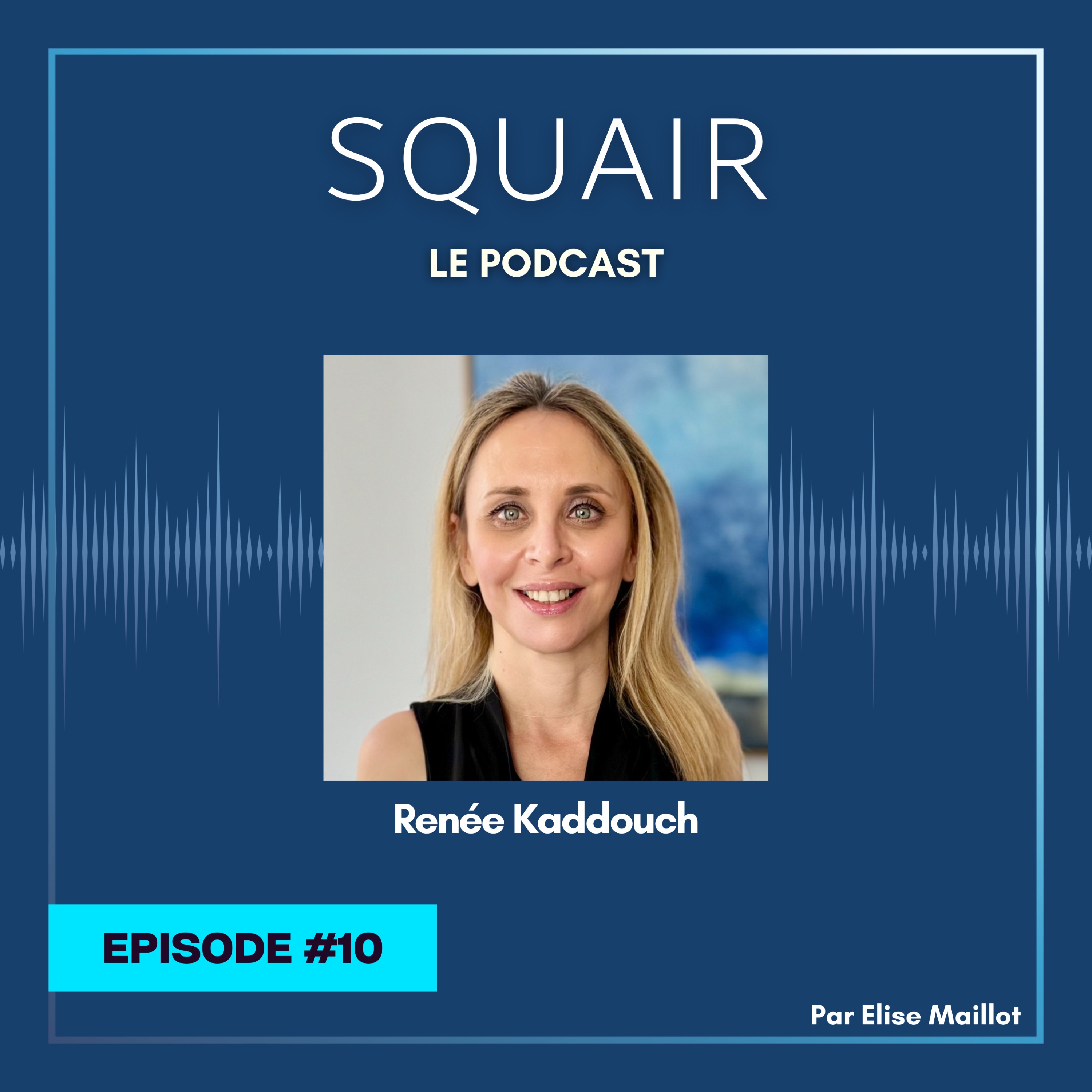 %2310 – Renée Kaddouch : « Chez Squair, j’ai la chance d’avoir une vraie équipe tout en bénéficiant d’une autonomie totale »