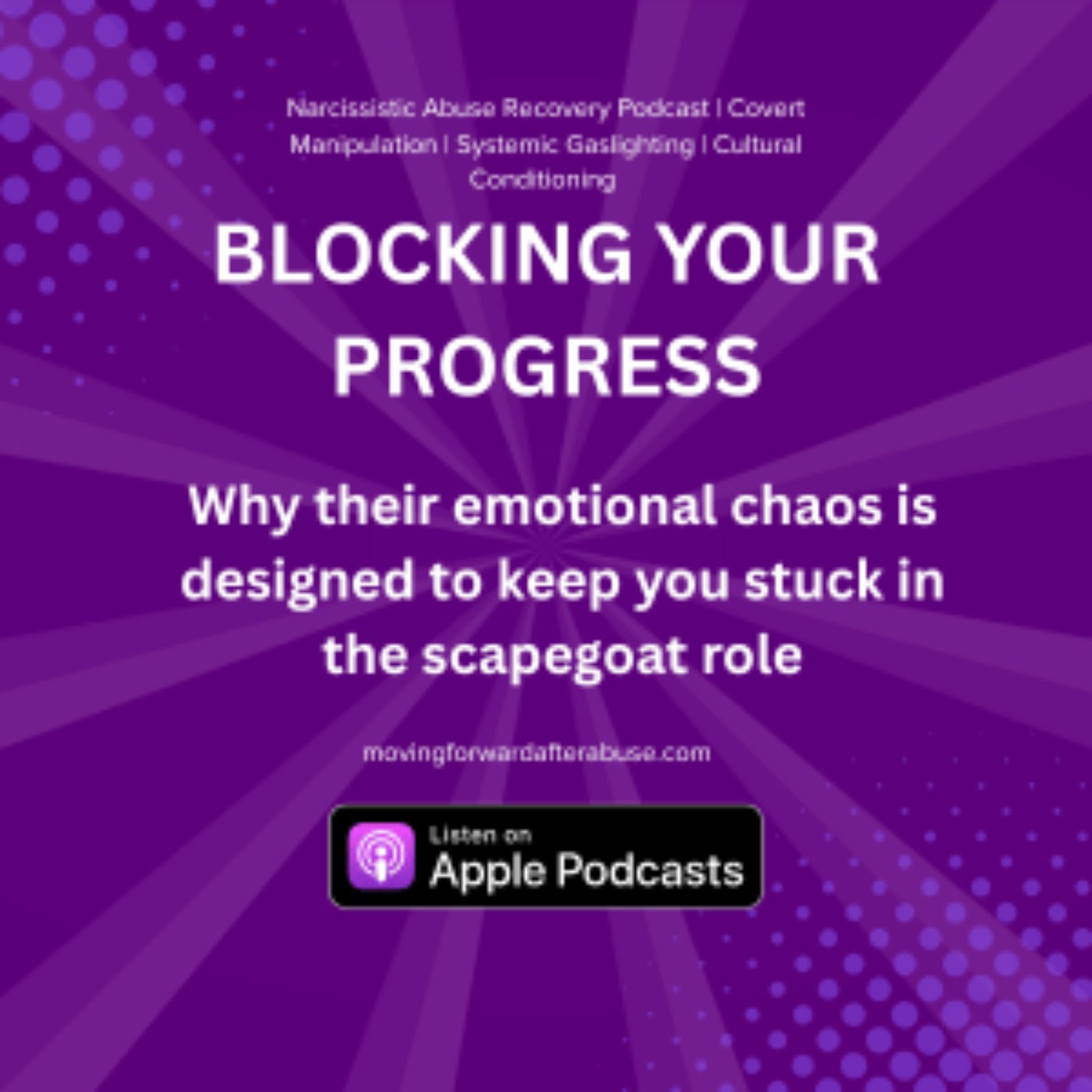 When Scapegoaters Block Your Progress: Emotional Sabotage  (re-release)