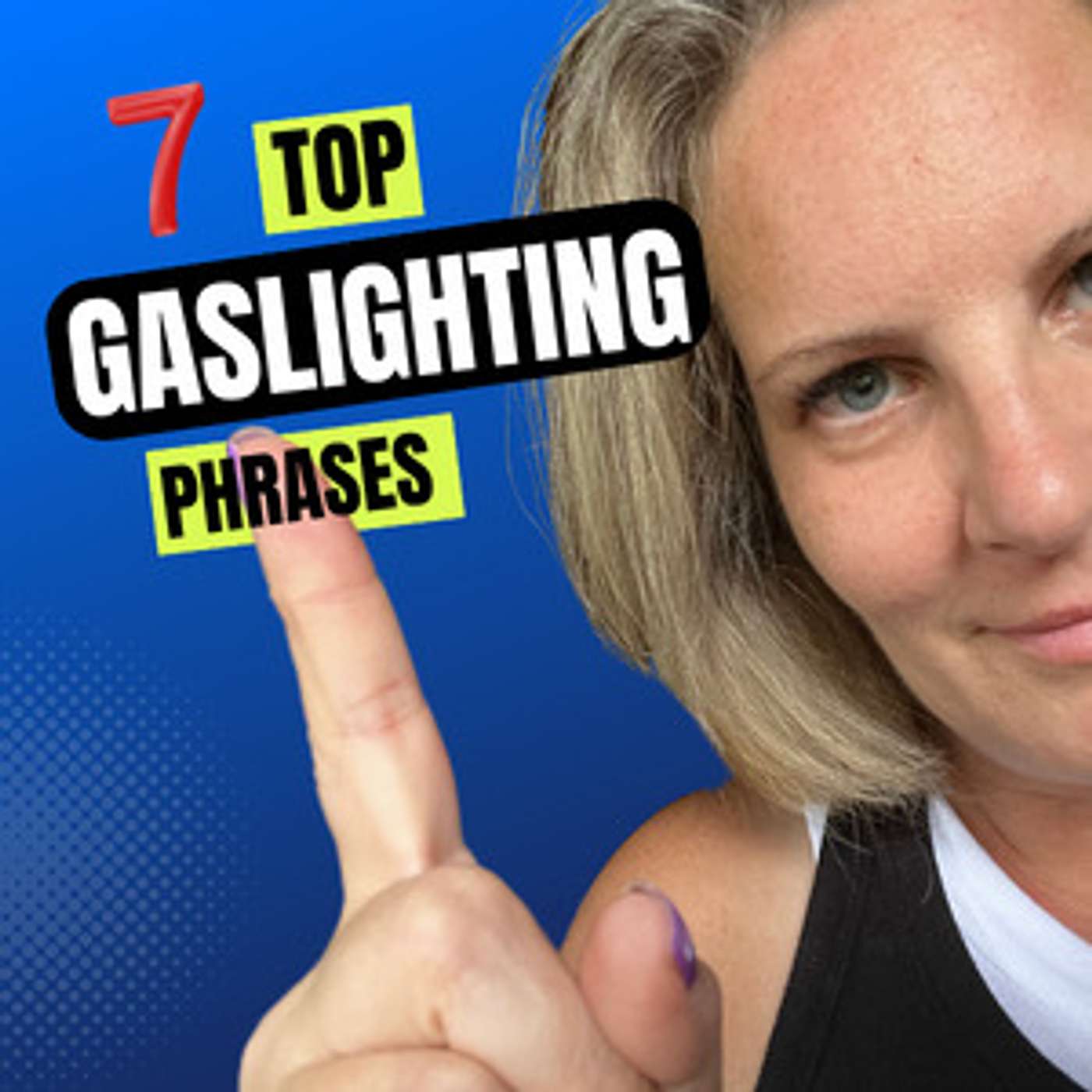 cover art for What are the TOP 7 Gaslighting Phrases Manipulators or Narcissists Use