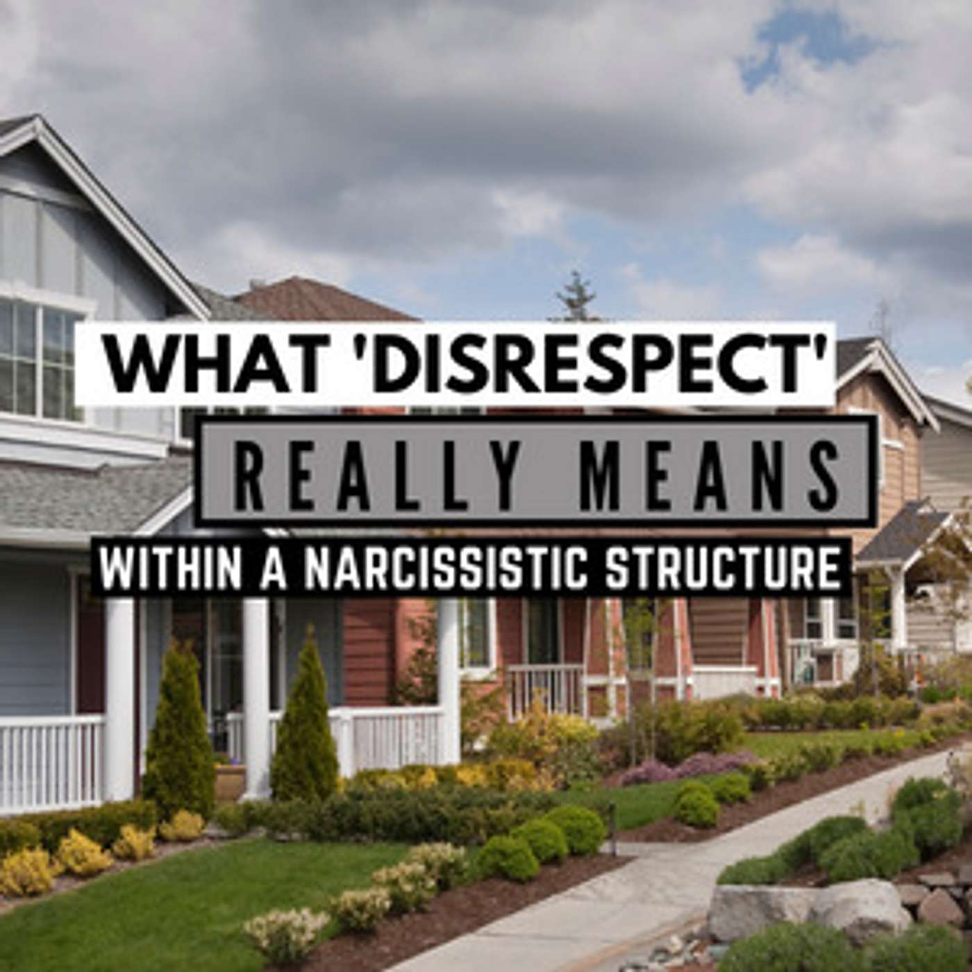 Why the Narcissistic Parent Calls You 'Disrespectful' and What is Really Transpiring