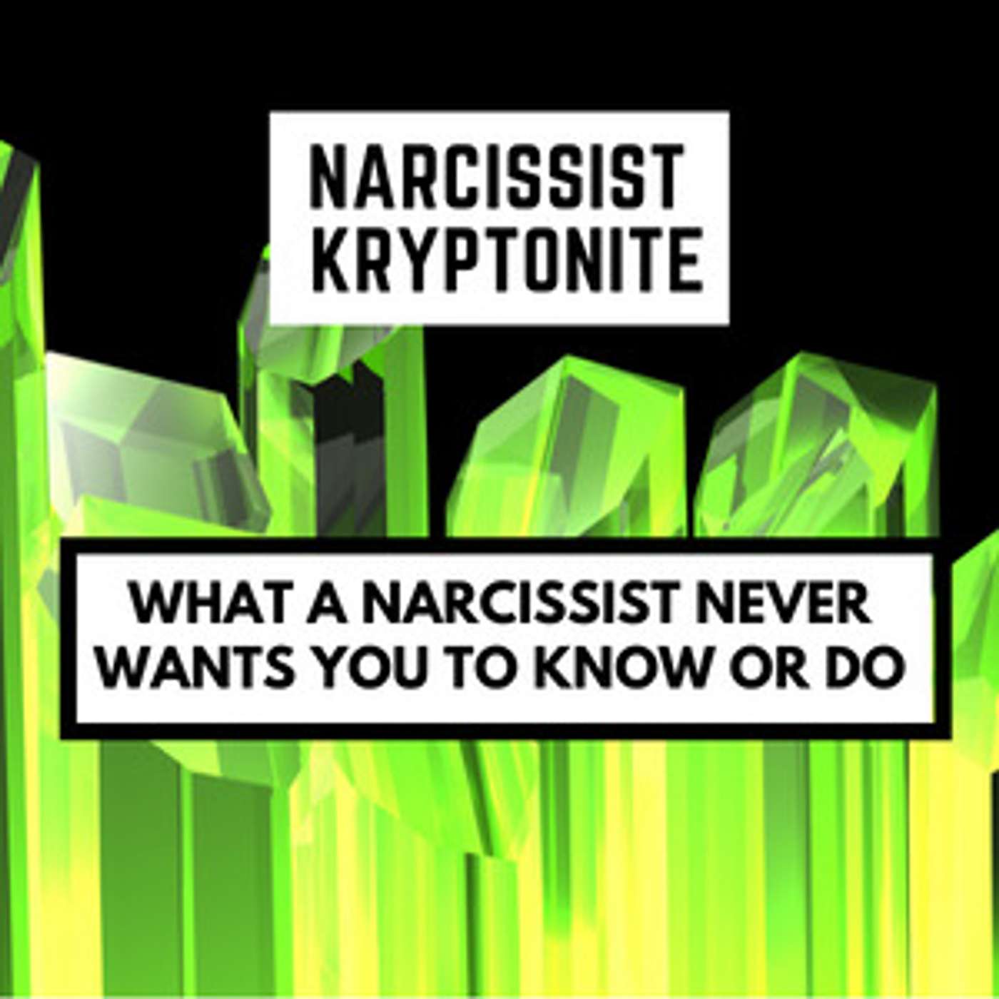 Narcissist Kryptonite: What They Don't Want You To Know
