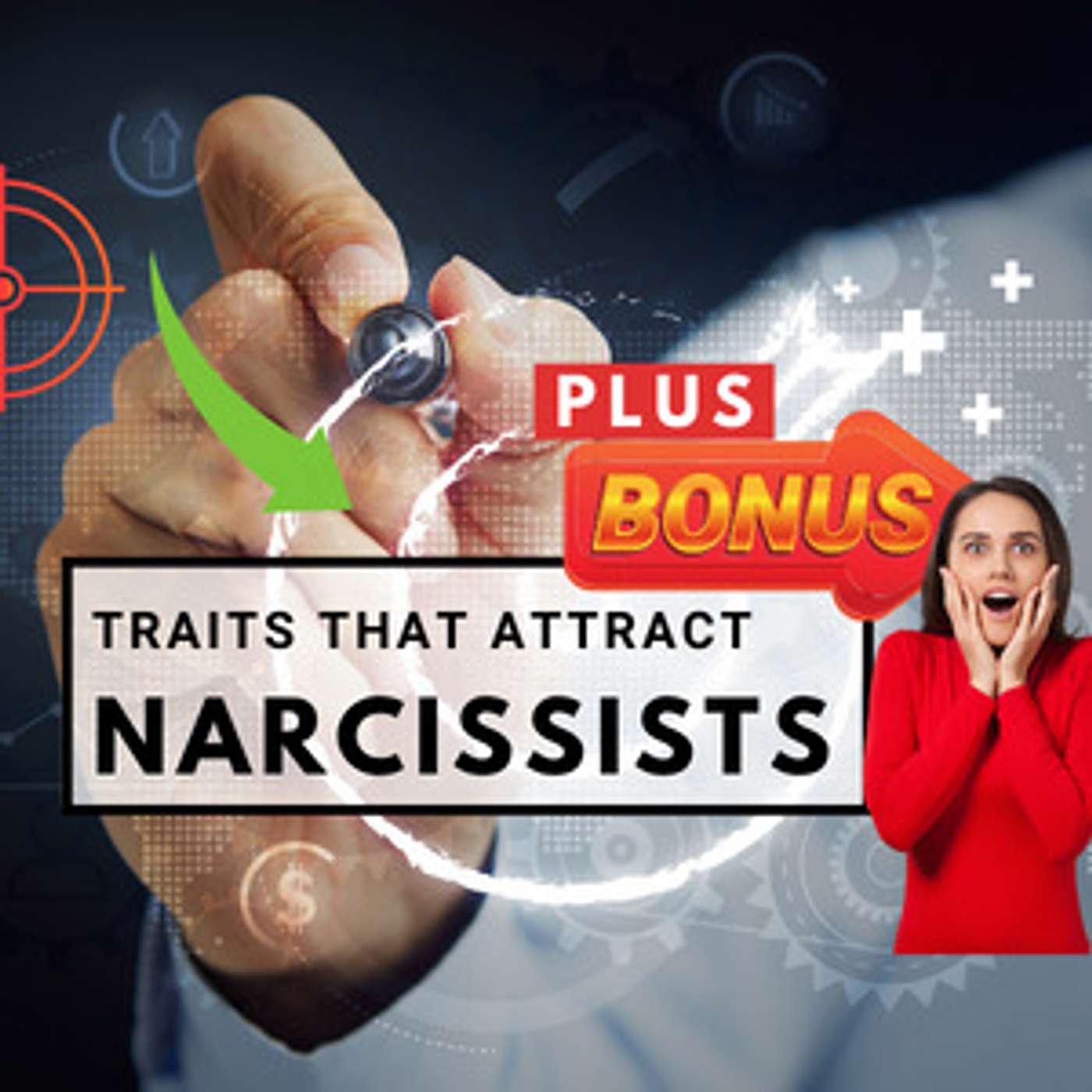 6 Character Traits that Attract Narcissists + BONUS