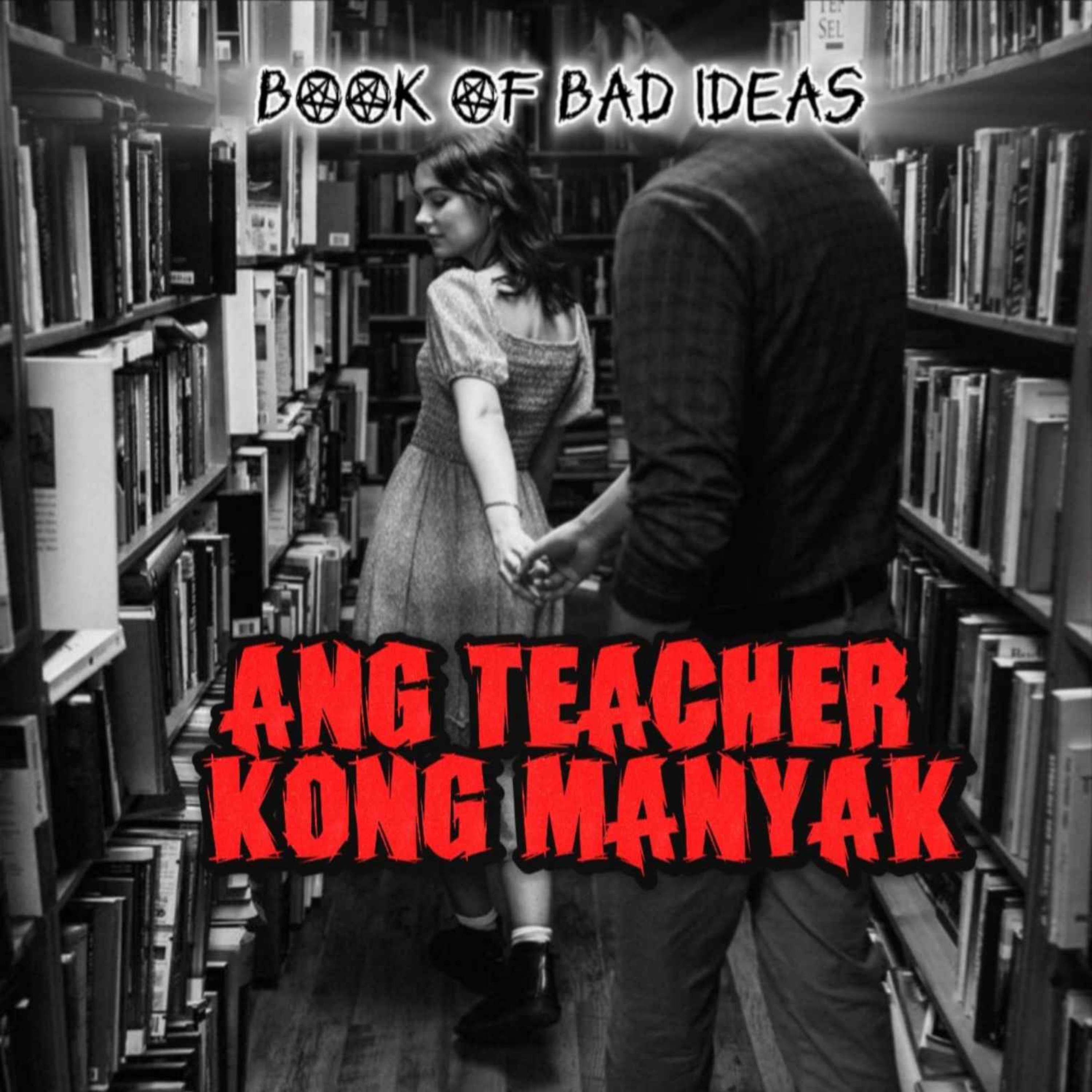 #15 ANG TEACHER KONG MANYAK
