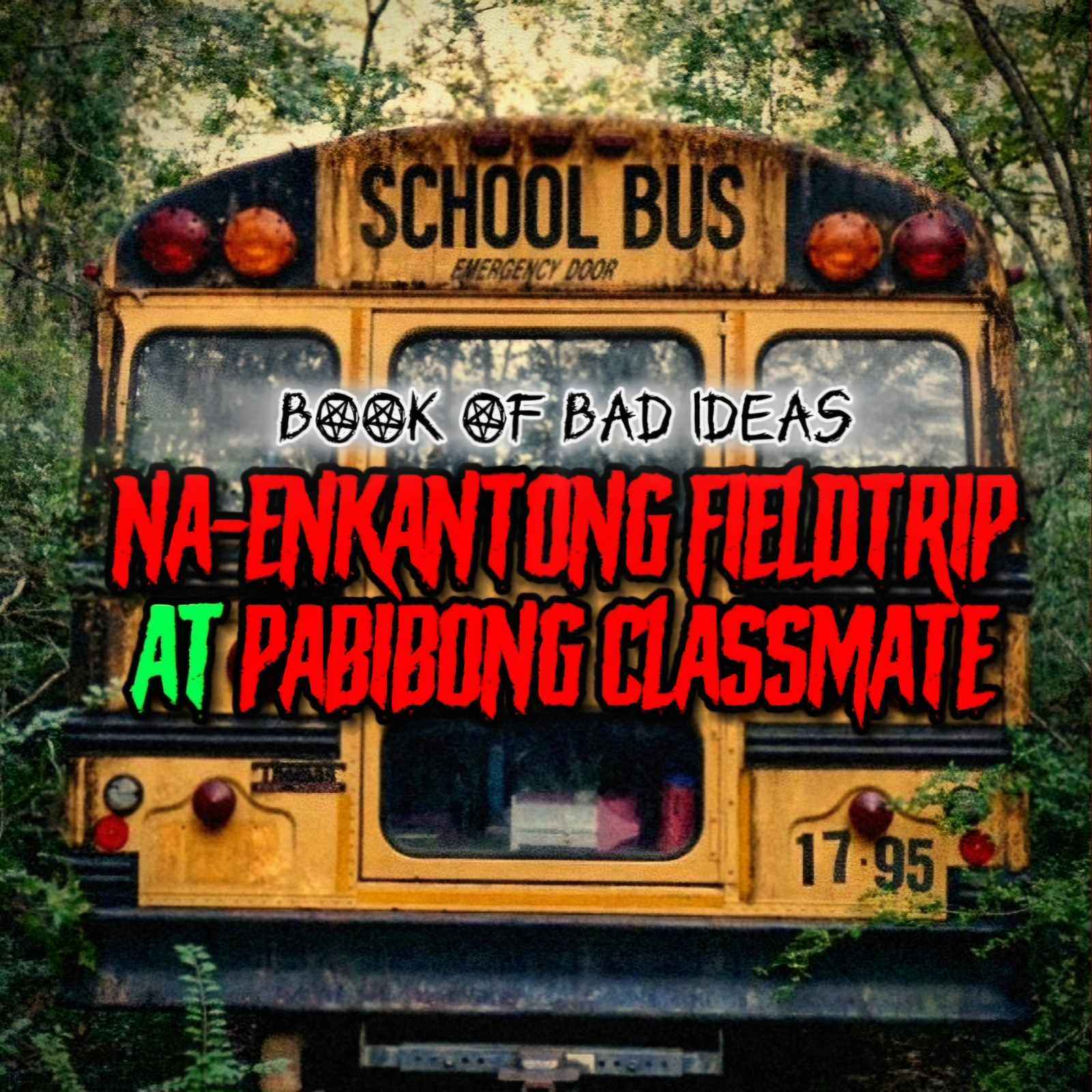 Na-Engkantong Field Trip at Pabibong Classmate (Short Stories Compilation #1)