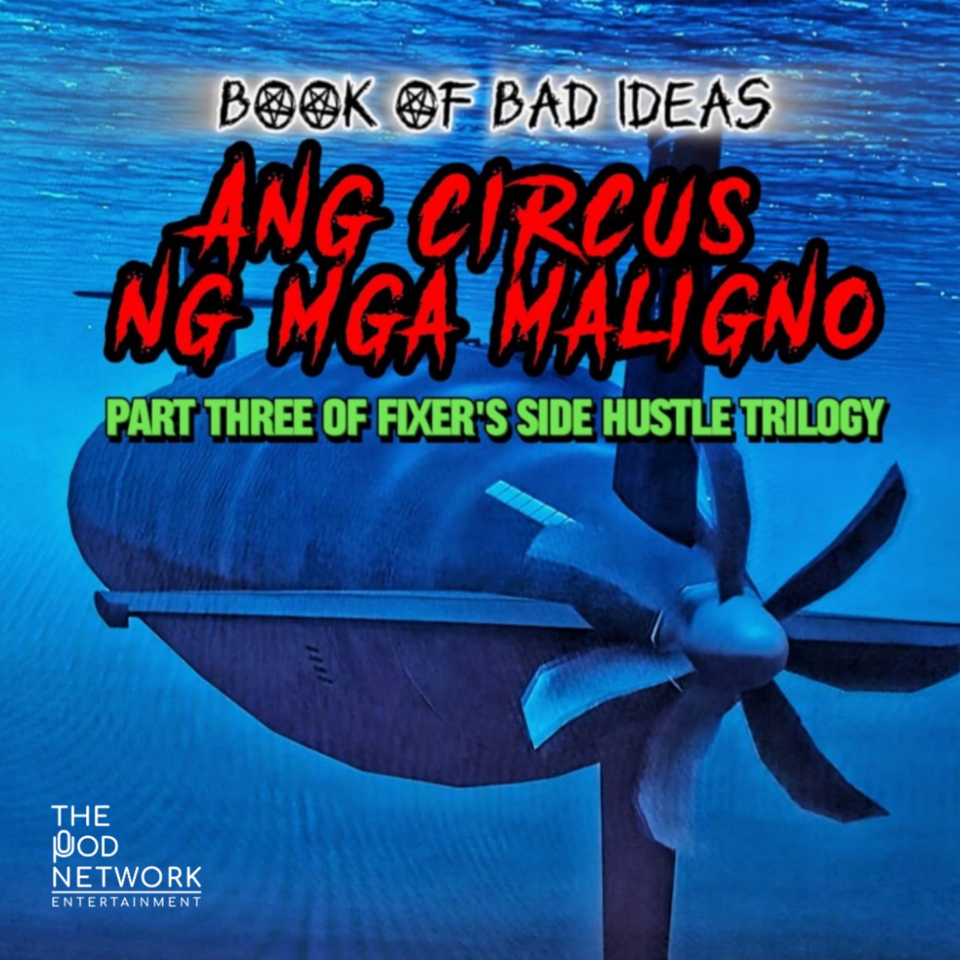 #19 ANG CIRCUS NG MGA MALIGNO: Part 3 of Fixer's Side Hustle Trilogy