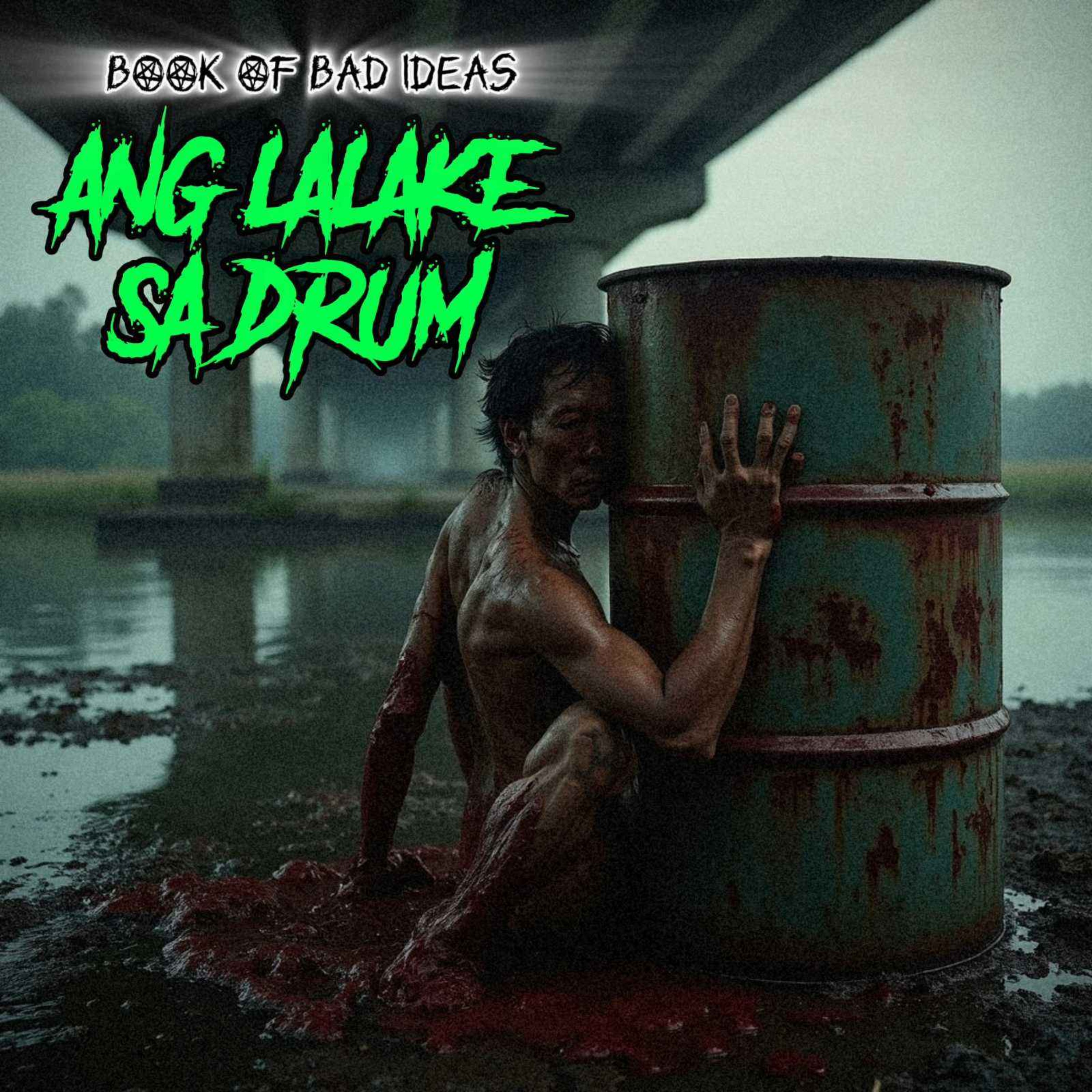 #43 ANG LALAKE SA DRUM (The Tragic Story of Eloiza Nierves)
