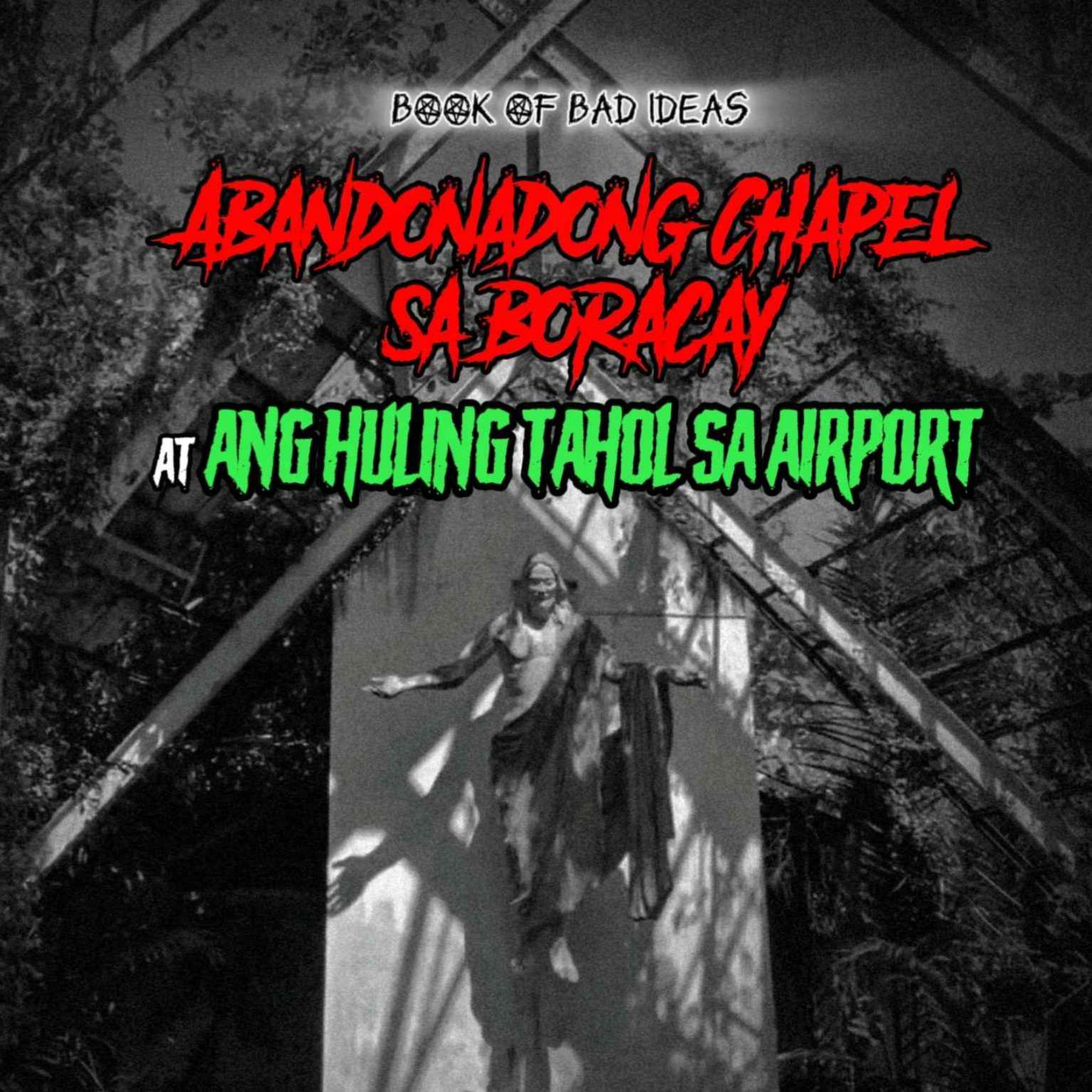 Abandonadong Chapel sa Boracay at Ang Huling Tahol sa Airport (Horror Stories Compilation #16)