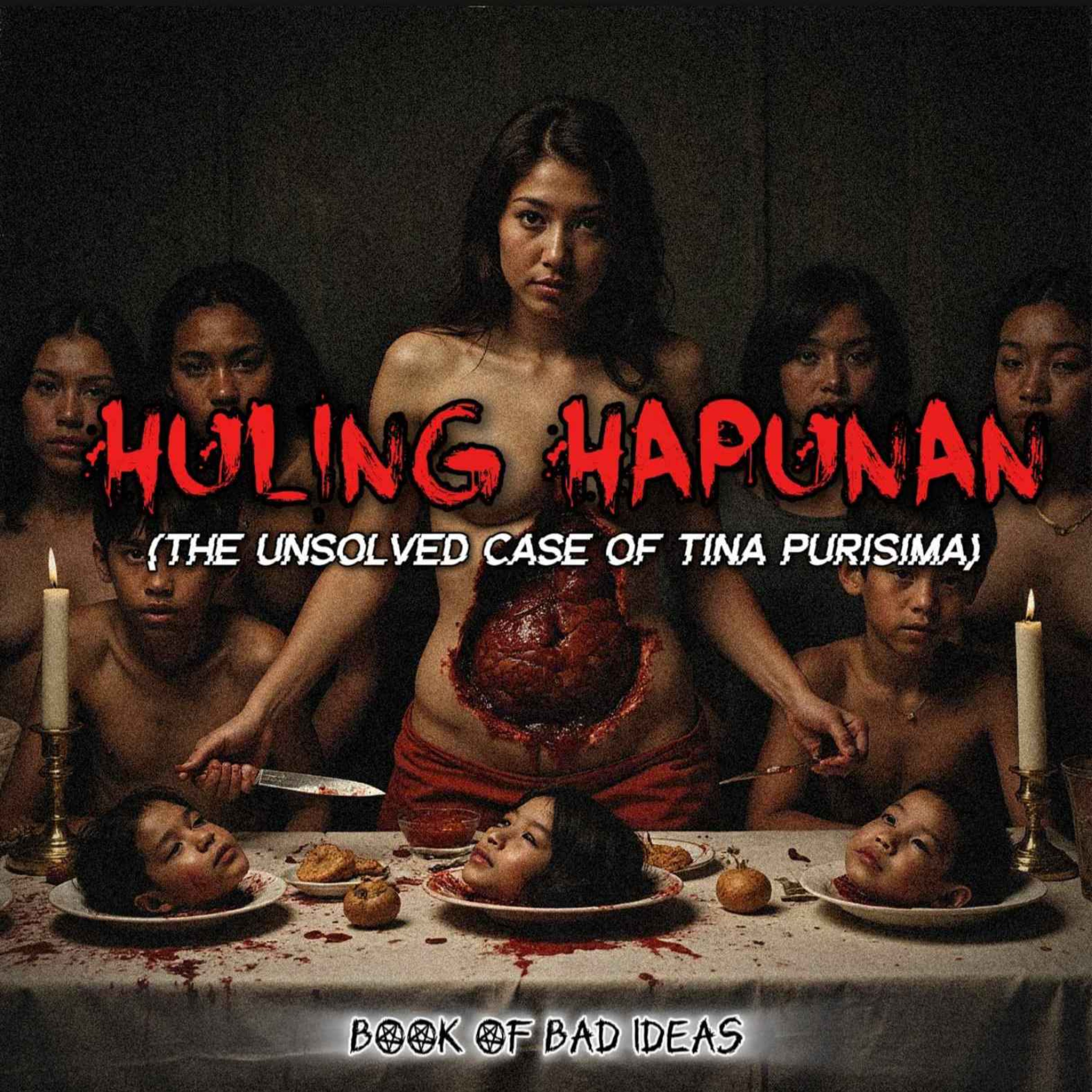 #57: Huling Hapunan (The Unsolved Case of Tina Purisima)