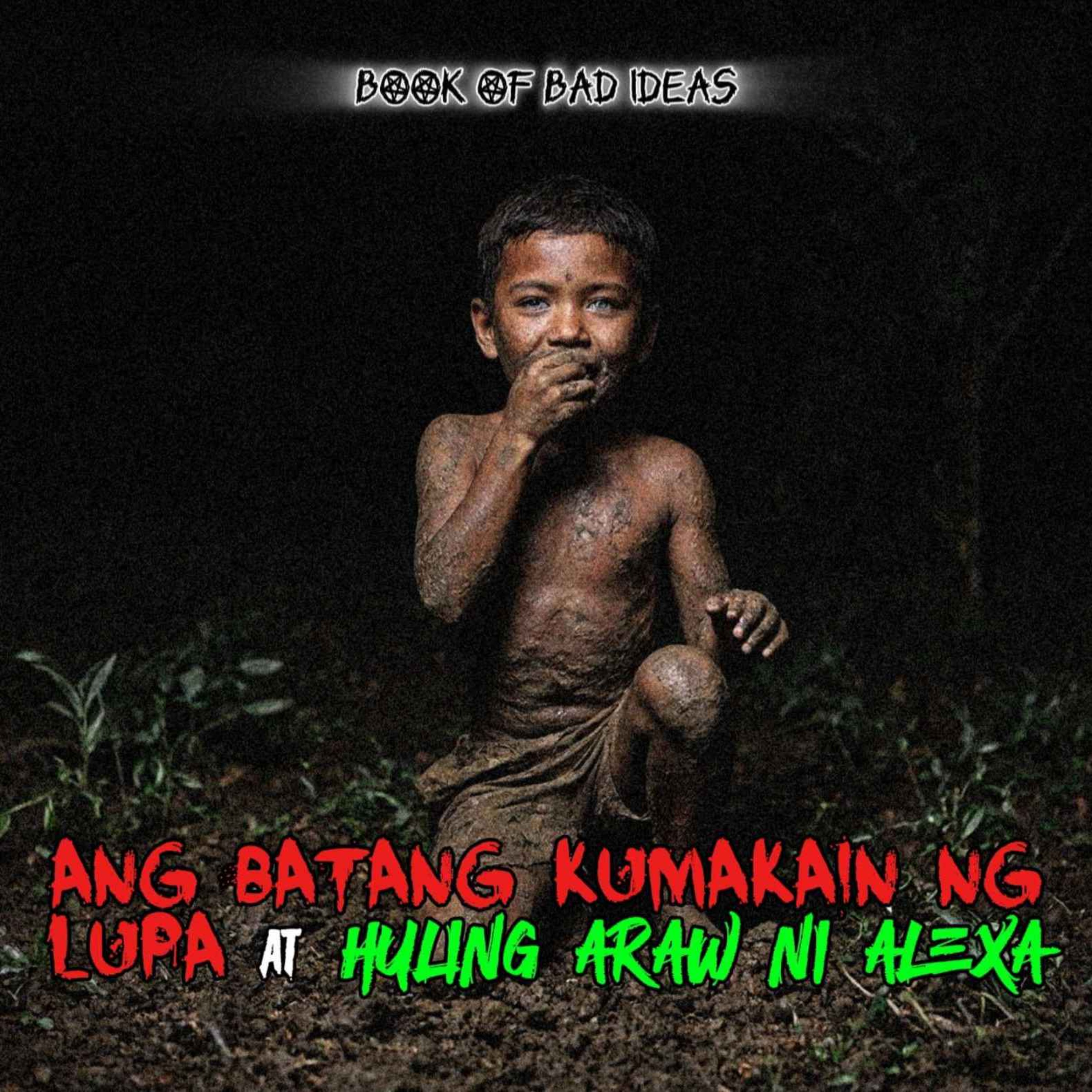 Ang Batang Kumakain ng Lupa at Ang Mga Huling Araw ni Alexa (Horror Stories Compilation #19)