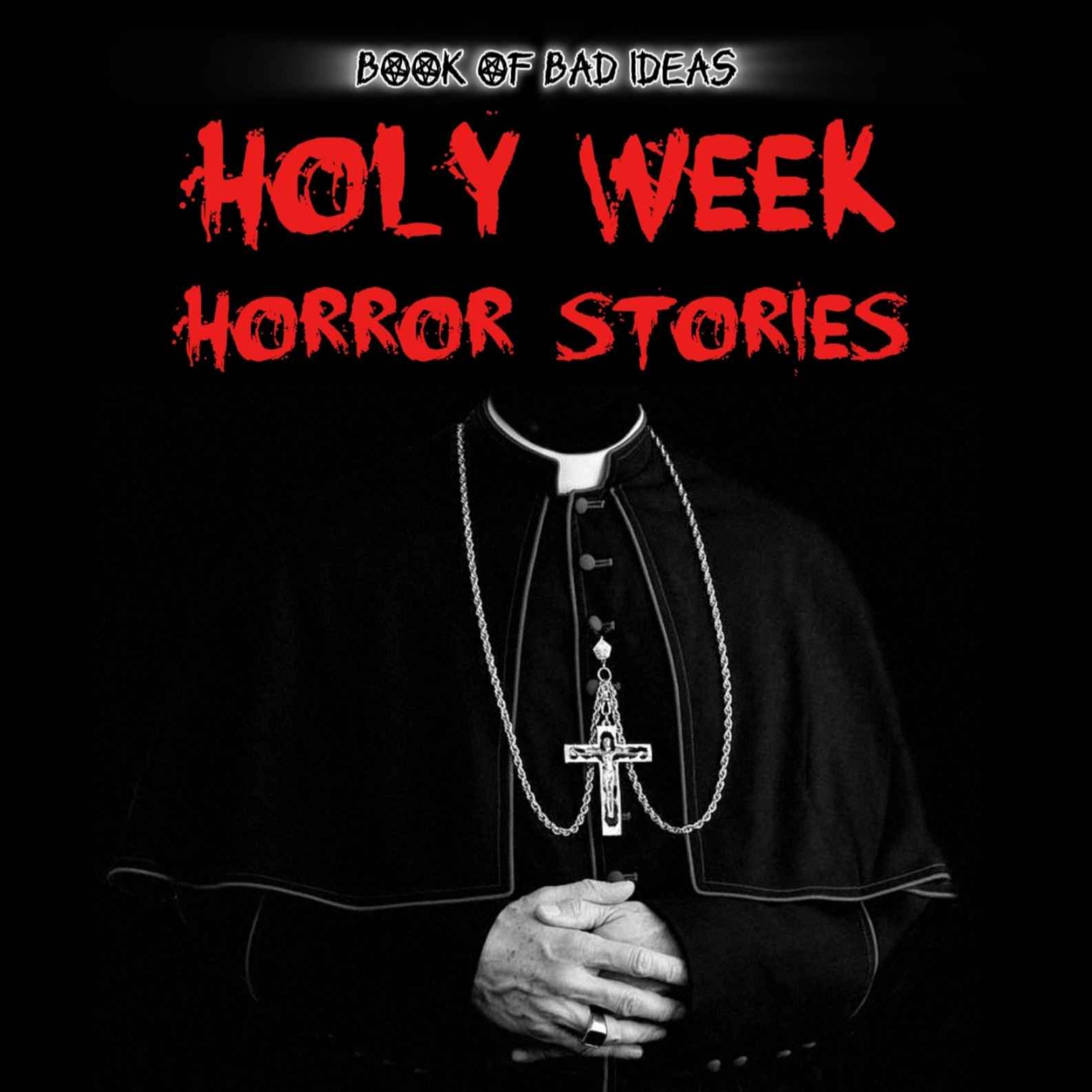 Book of Bad Ideas - Holy Week Horror Stories (Horror Stories Compilation #21)