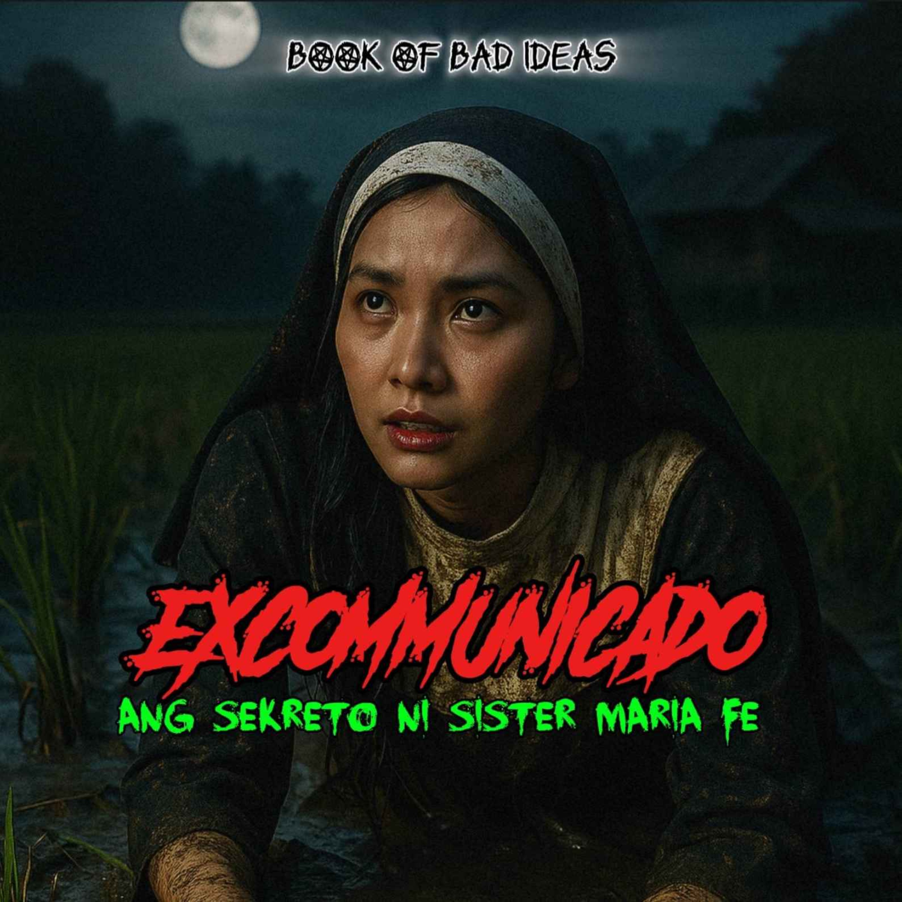 #63 Excommunicado: Ang Sekreto ni Sister Maria Fe (Hand of God Story)