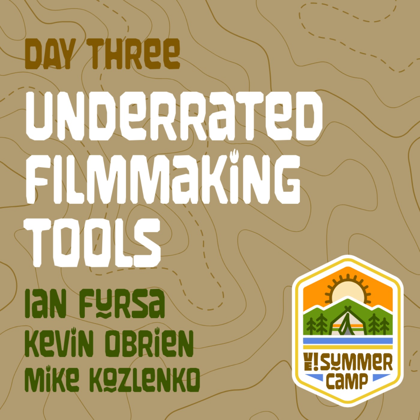SUMMER CAMP: DAY 3 Your Underrated Filmmaking Tool?
