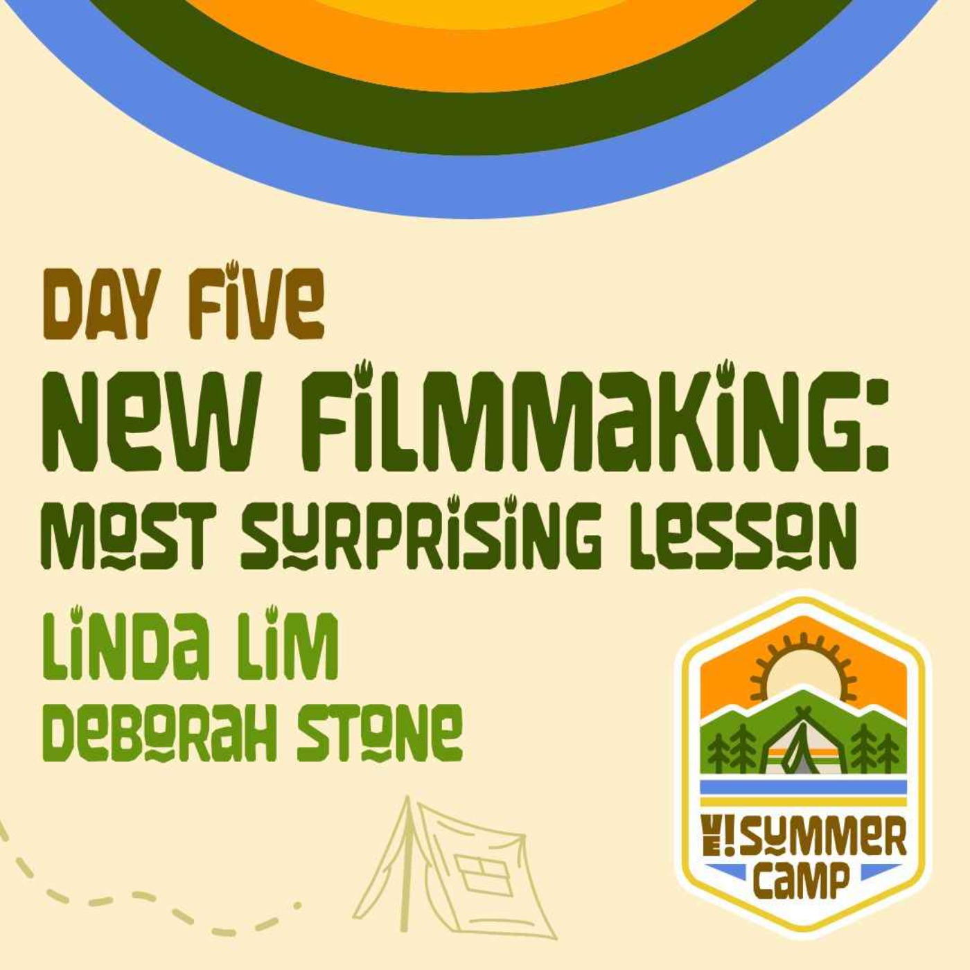 SUMMER CAMP: DAY 5 New Filmmaking: Most Surprising Lesson?