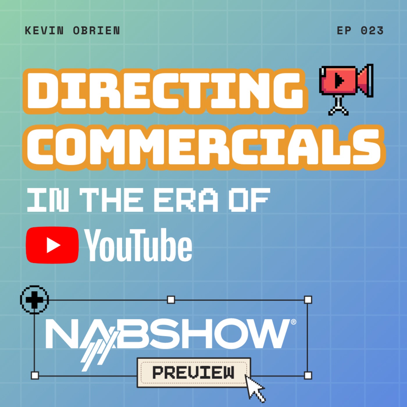 Directing Commercials in the Era of YouTube + NABShow Preview!