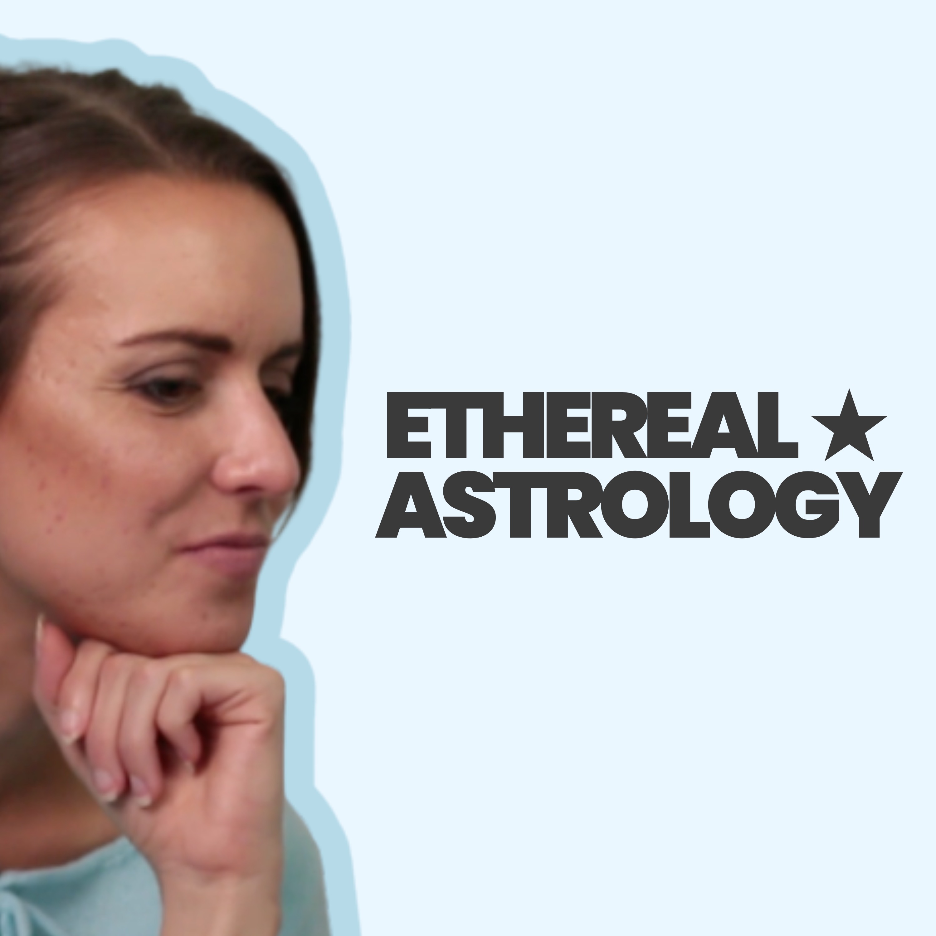The Ethereal Astrology Podcast