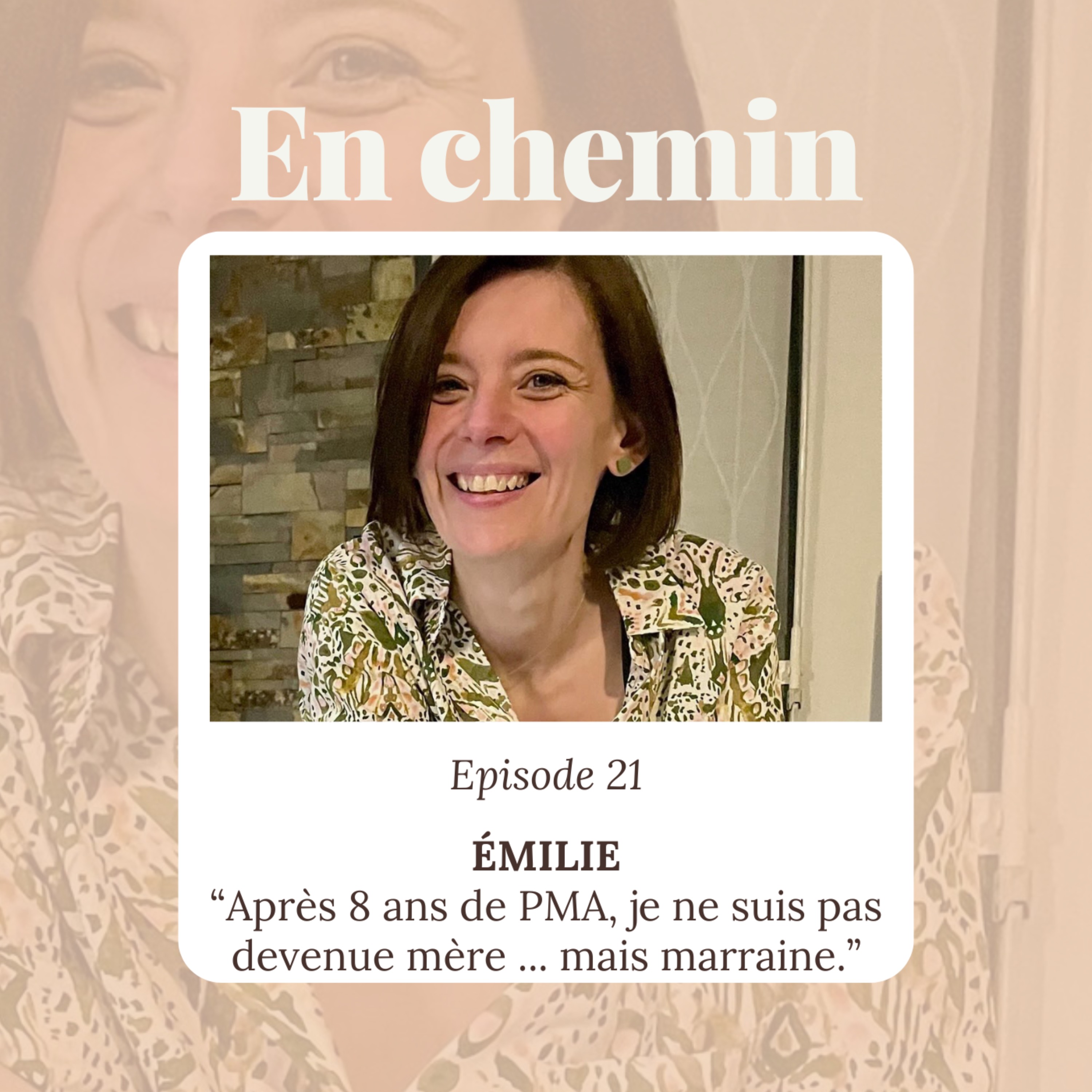 Épisode 21 – Émilie, Après 8 ans de PMA, je ne suis pas devenue mère &%238230; mais marraine.