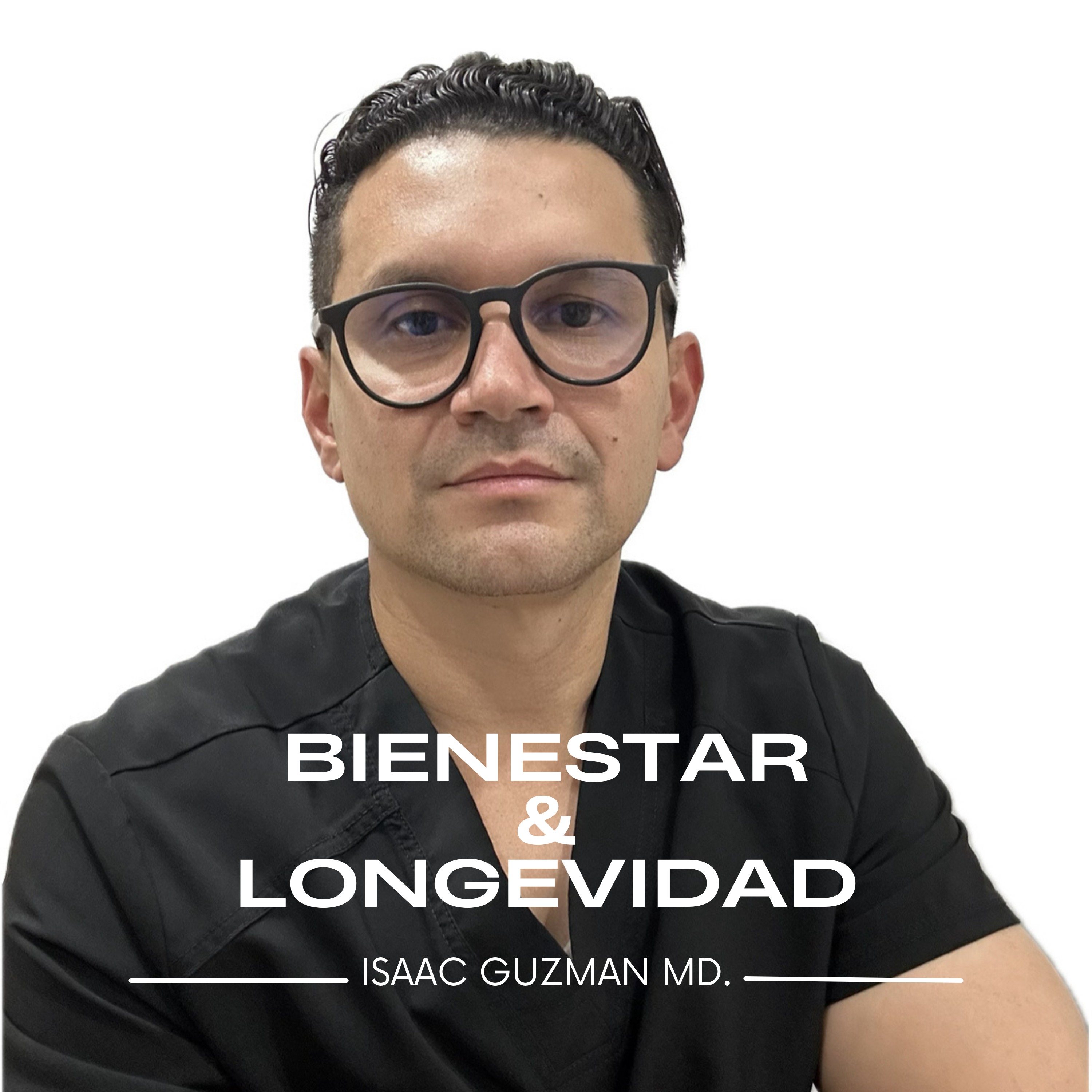 Bienestar y Longevidad: El Podcast de Isaac Guzman