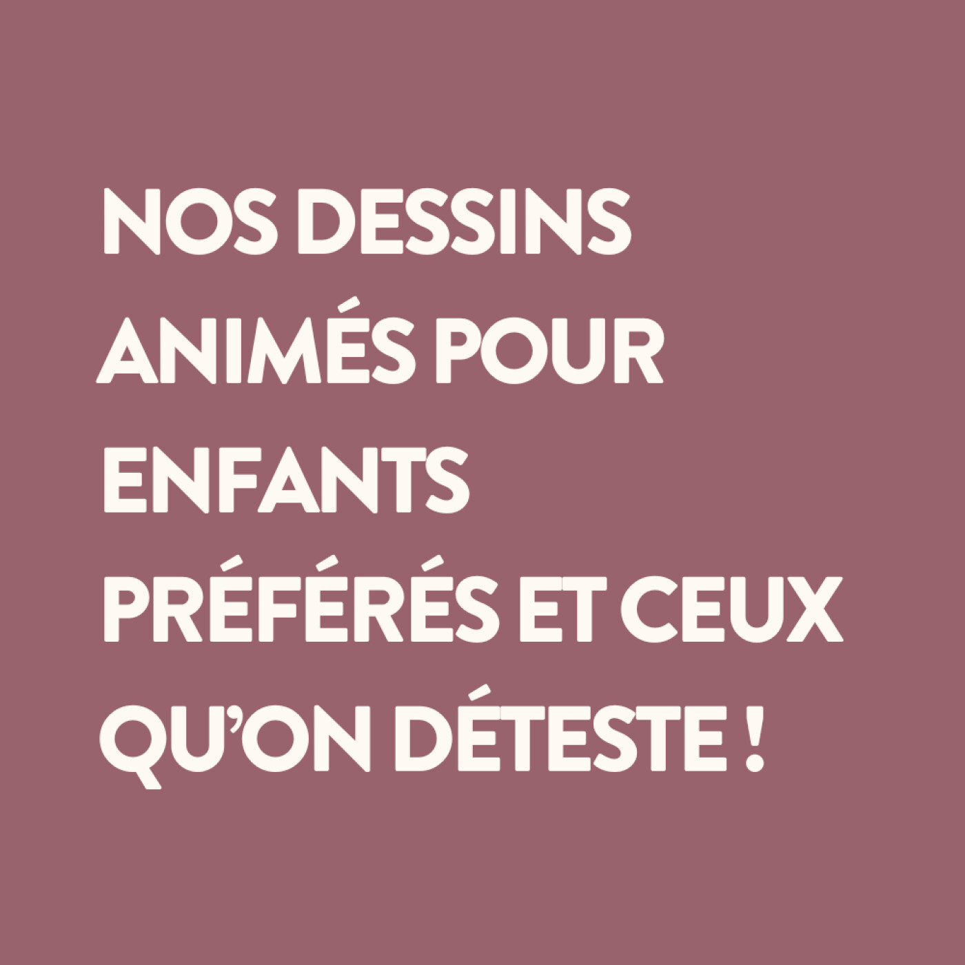 37 • Nos dessins animés pour enfants préférés