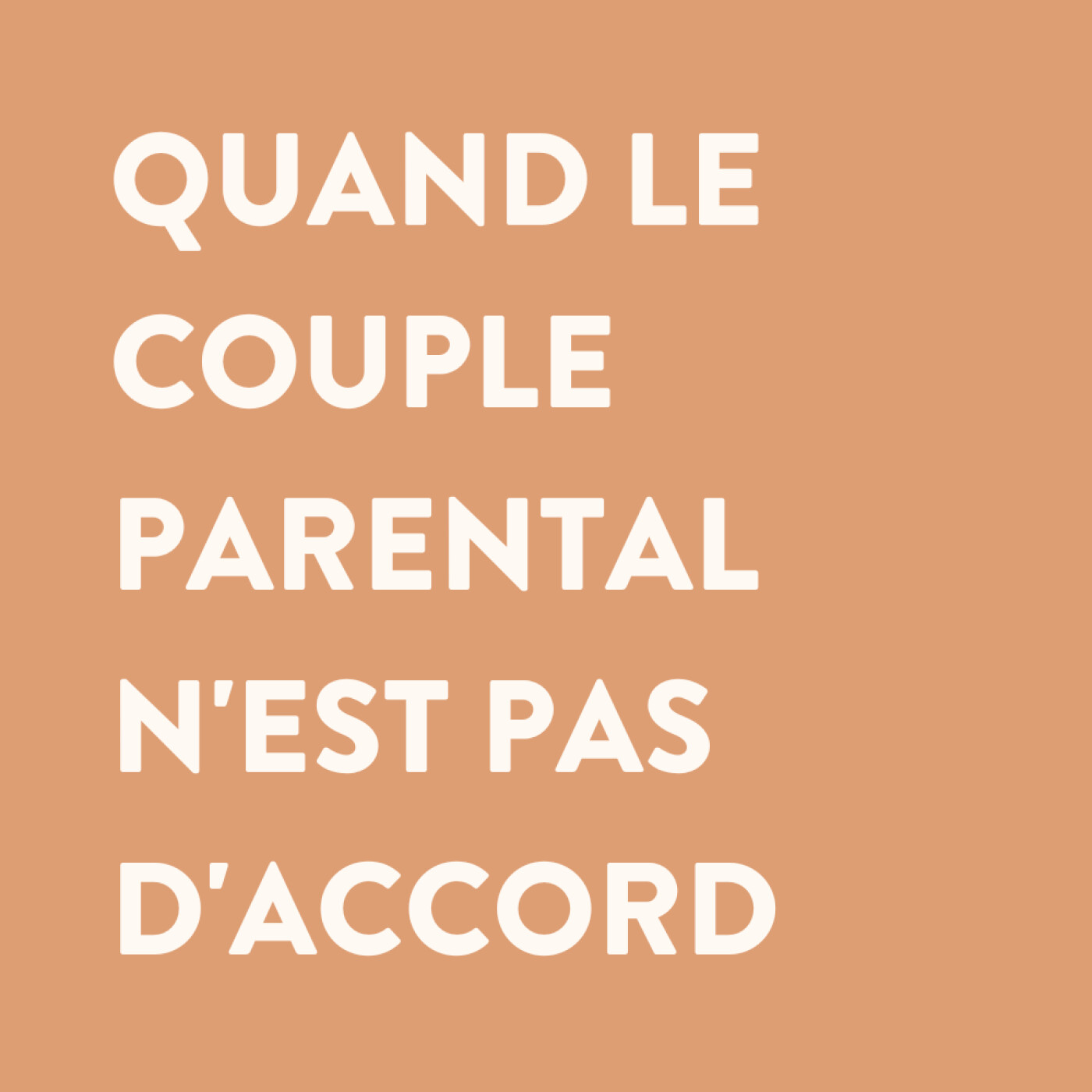 n°29 • Quand le couple parental n'est pas d'accord