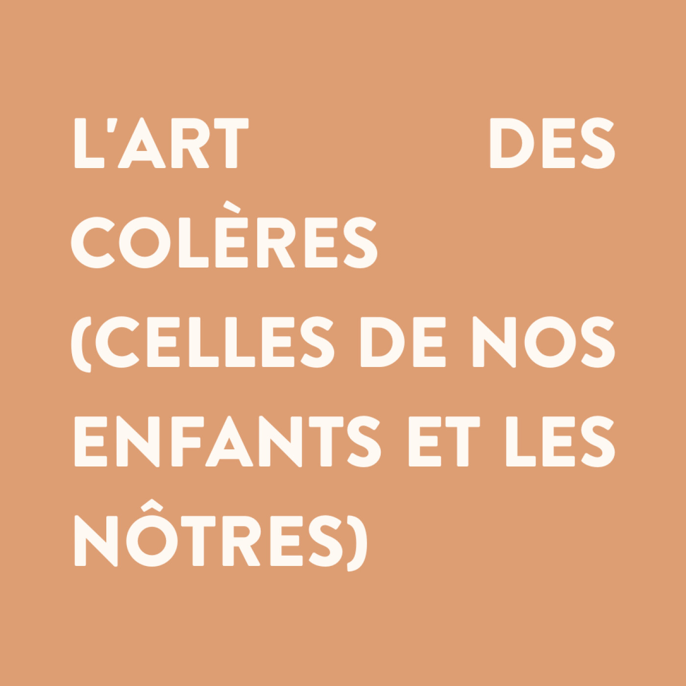 n°23 • l'Art des colères, celles de nos enfants et les nôtres 🤪 (Room Clubhouse avec Julia)