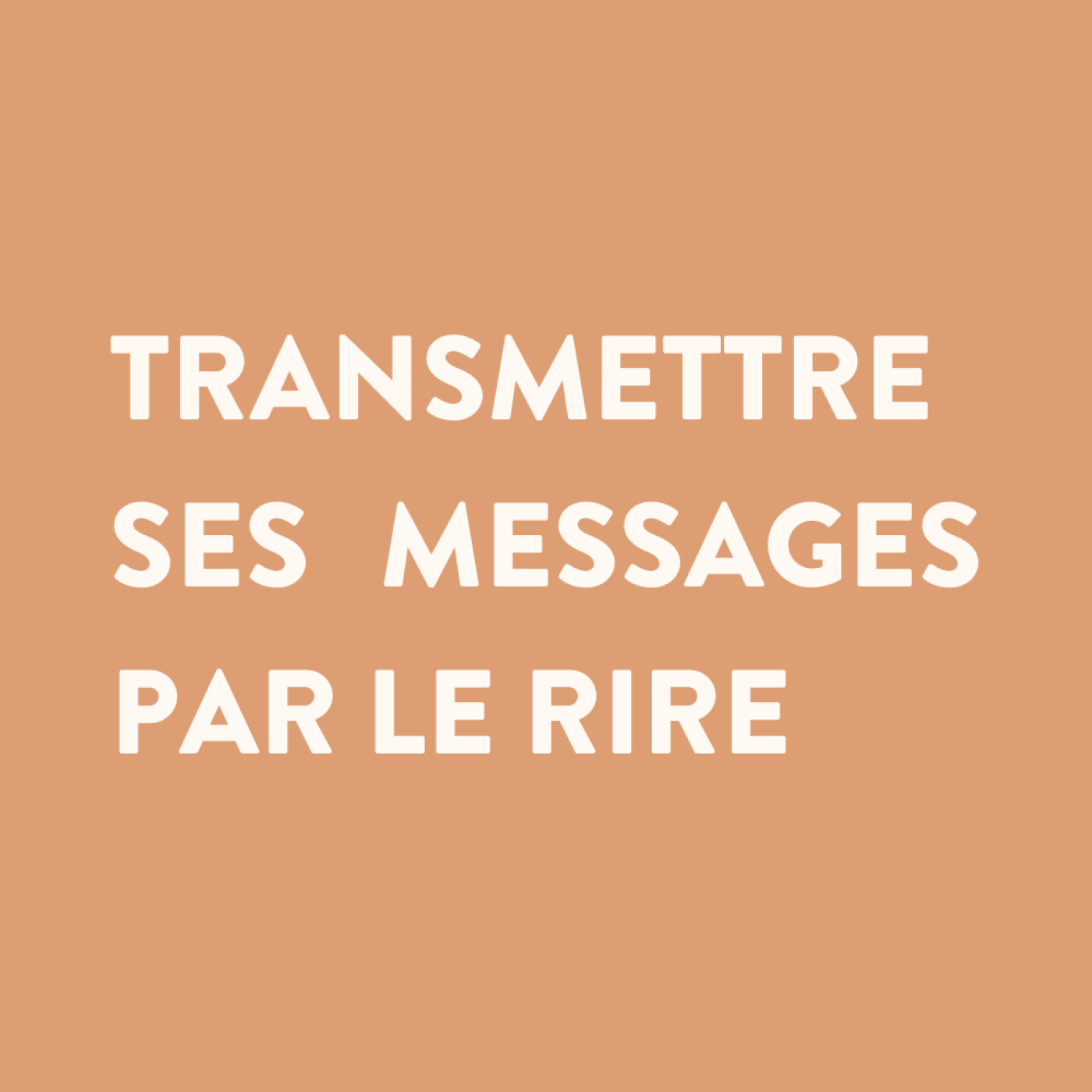 n°18 • Transmettre ses messages par le rire (avec Elodie Arnould)