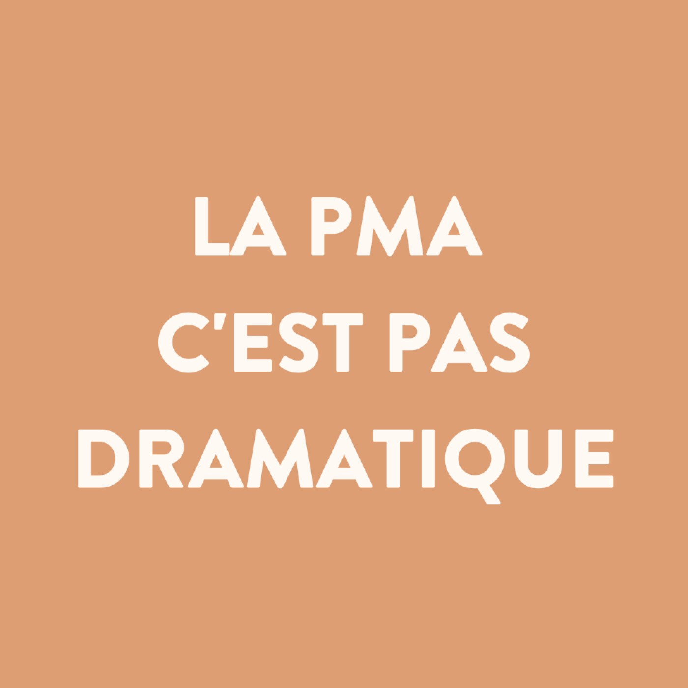 n°13 • La PMA c'est pas dramatique ! (avec Anne Laure)