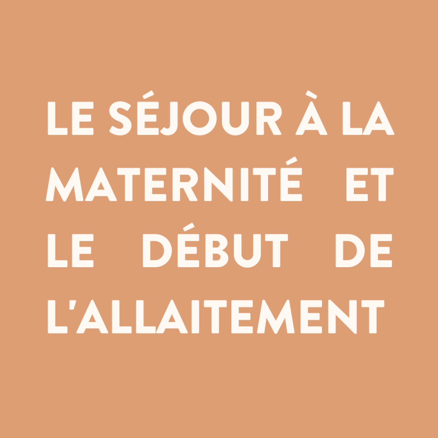 n°4 • Le séjour à la maternité et le début de l'allaitement