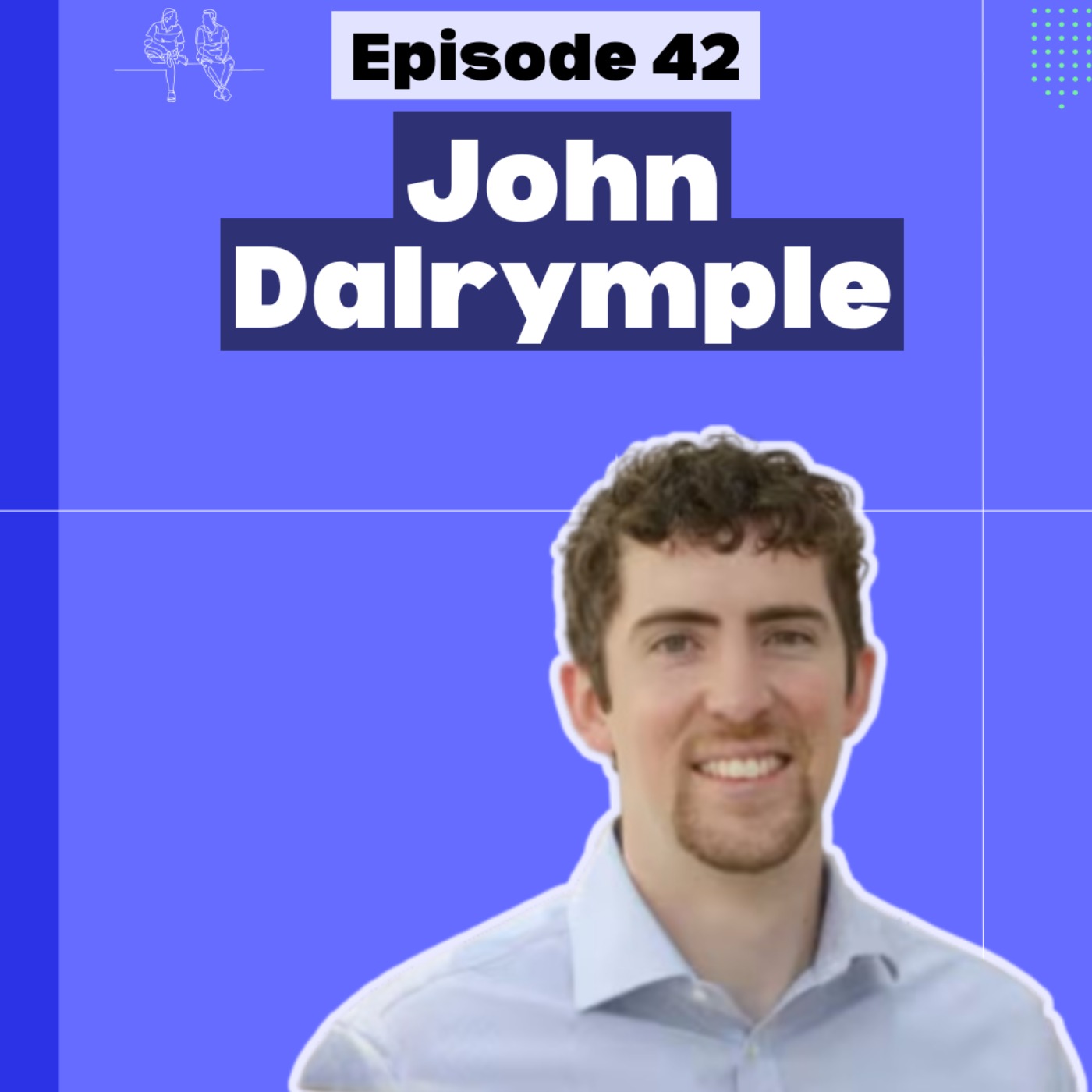 Growing as a Father with John Dalrymple of Growing Fathers | Ep 42 Growing as a Father with John Dalrymple of Growing Fathers | Ep 42