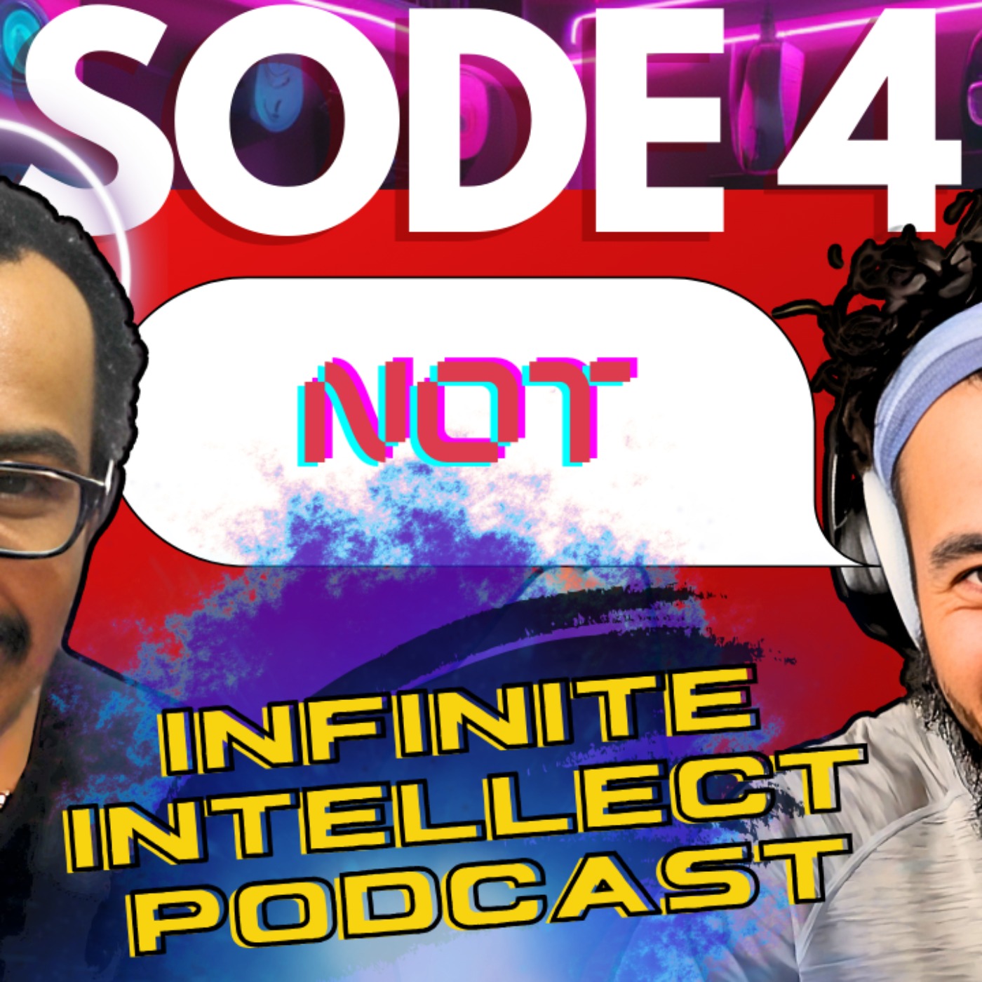 Infinite Intellect Podcast - Episode 4