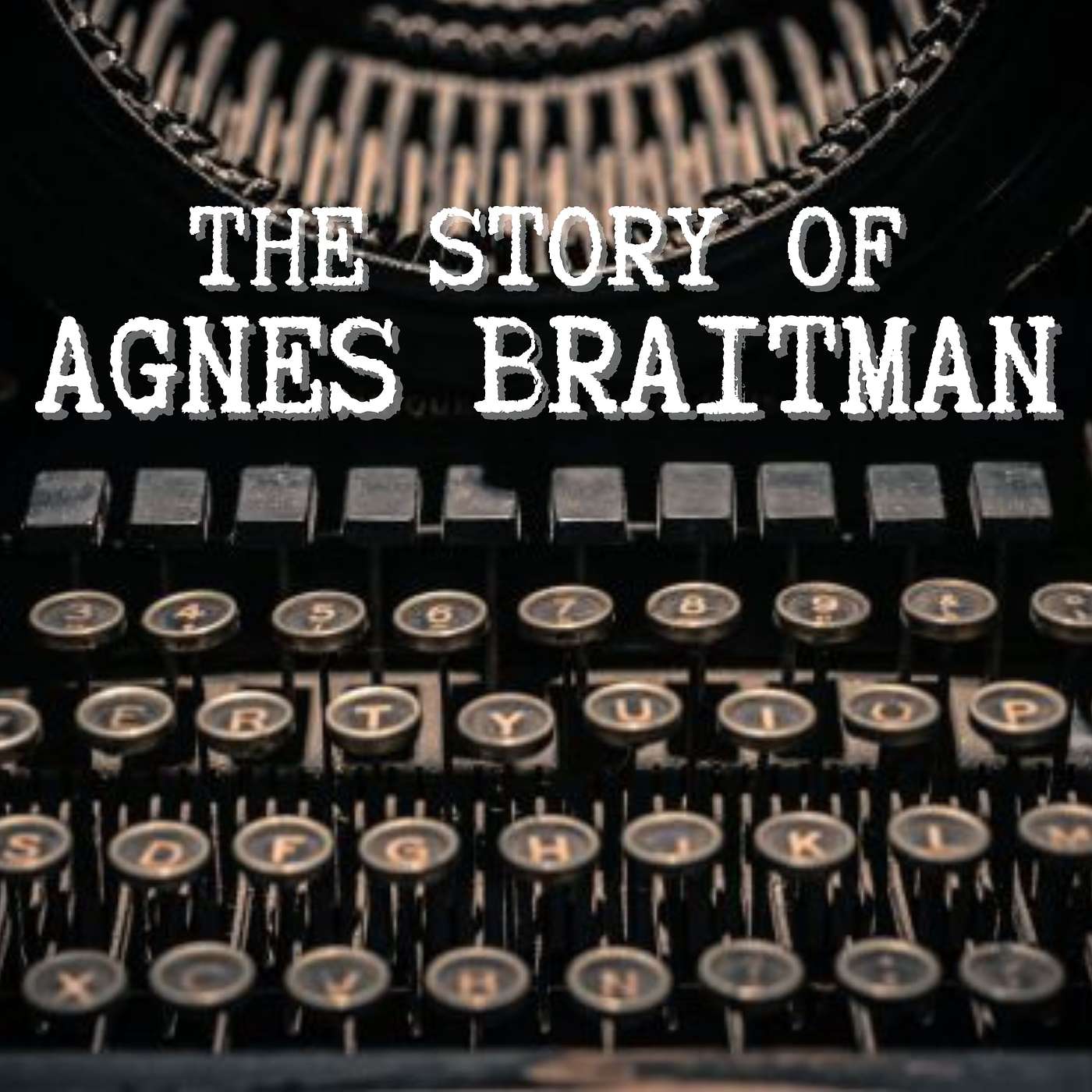 The Story of Agnes Braitman - Episode Seven