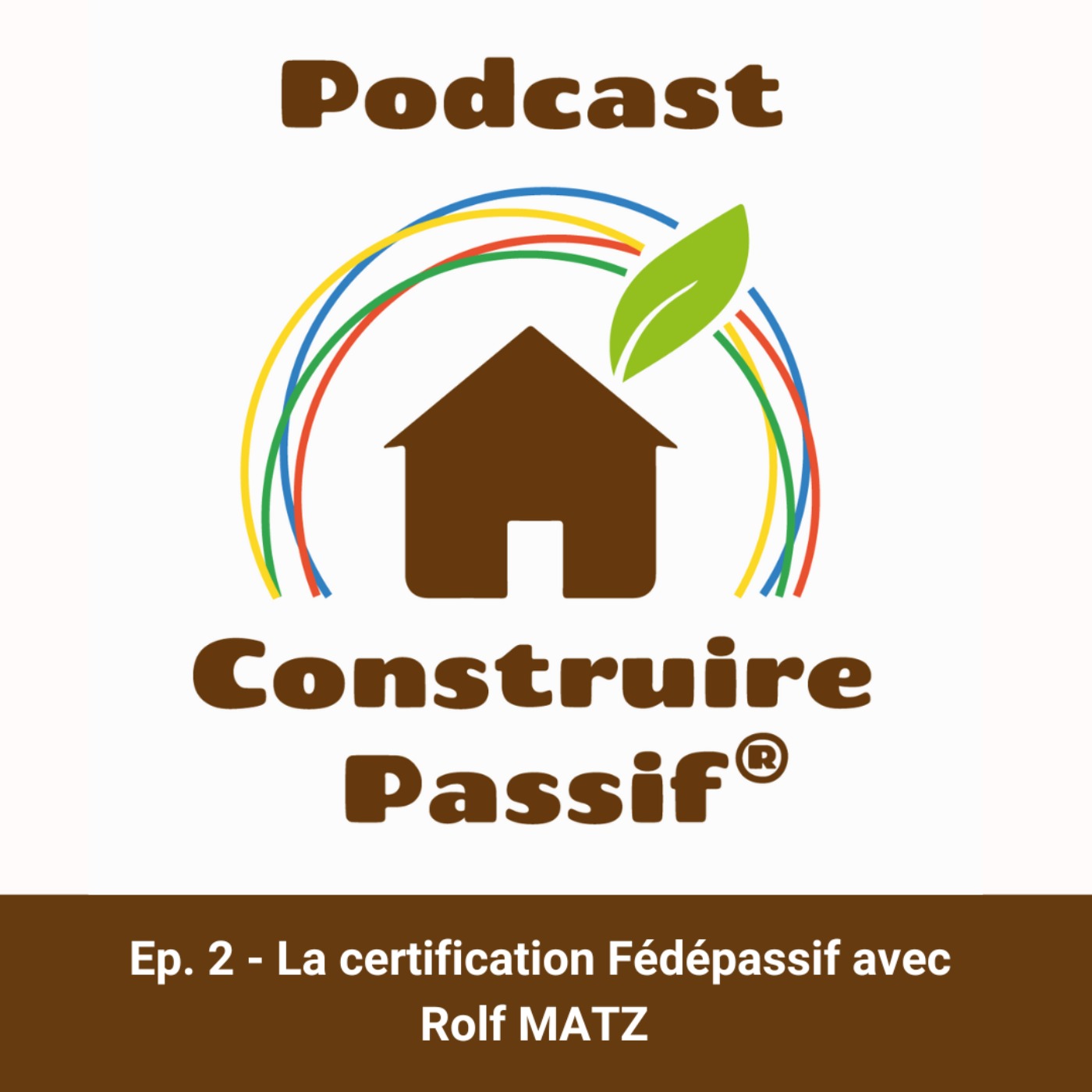 Ep. 2 – La certification Fédépassif avec Rolf Matz