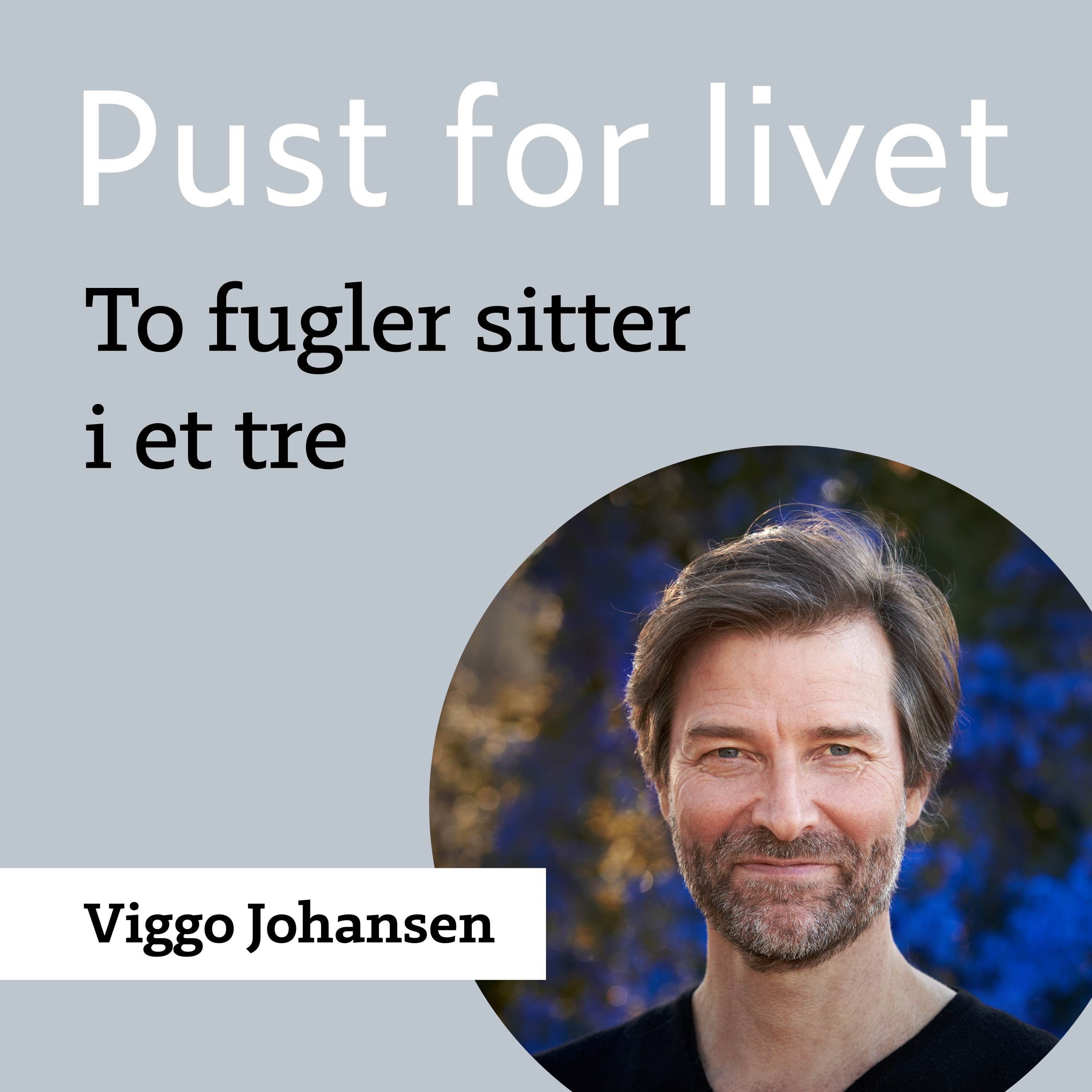 Viggo Johansen. "To fugler sitter i et tre."