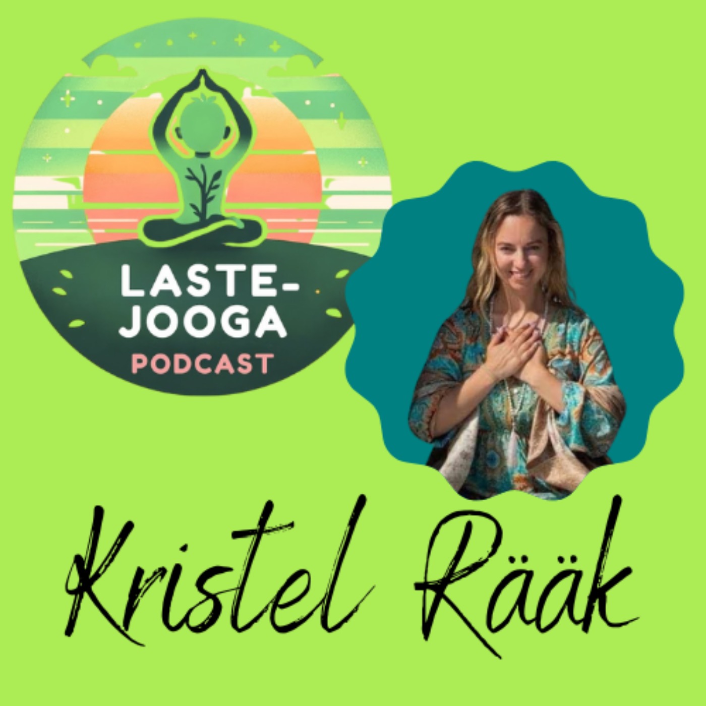 Kristel Rääk - Tantsu-, jooga- ja muusikaõpetaja, kes tuletab meelde enda sisemise lapse eest hoolitsemist episode artwork