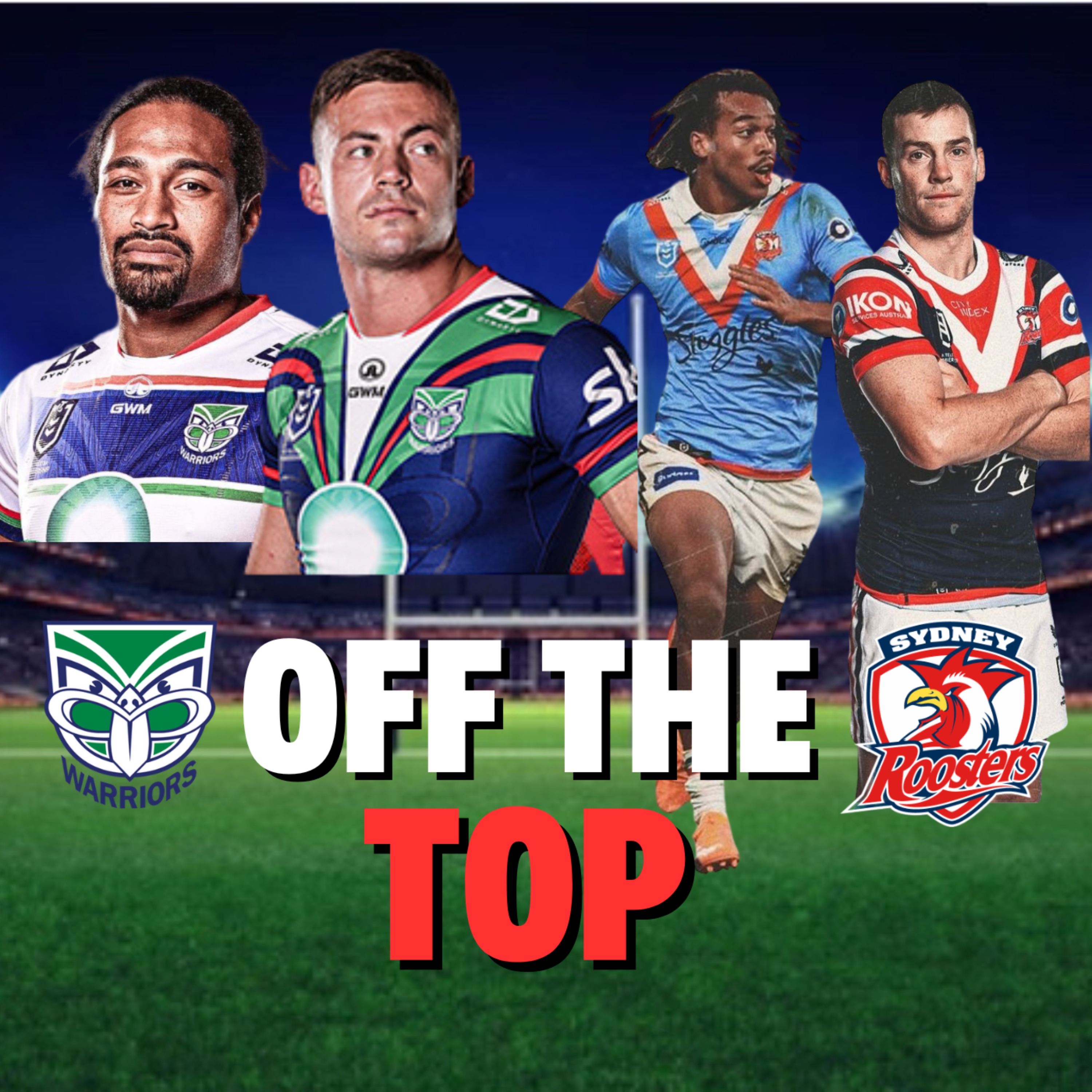 cover art for IT DOESN'T GET ANY EASIER!| OFF THE TOP| NZ WARRIORS V SYDNEY ROOSTERS| MATCH PREVIEW 