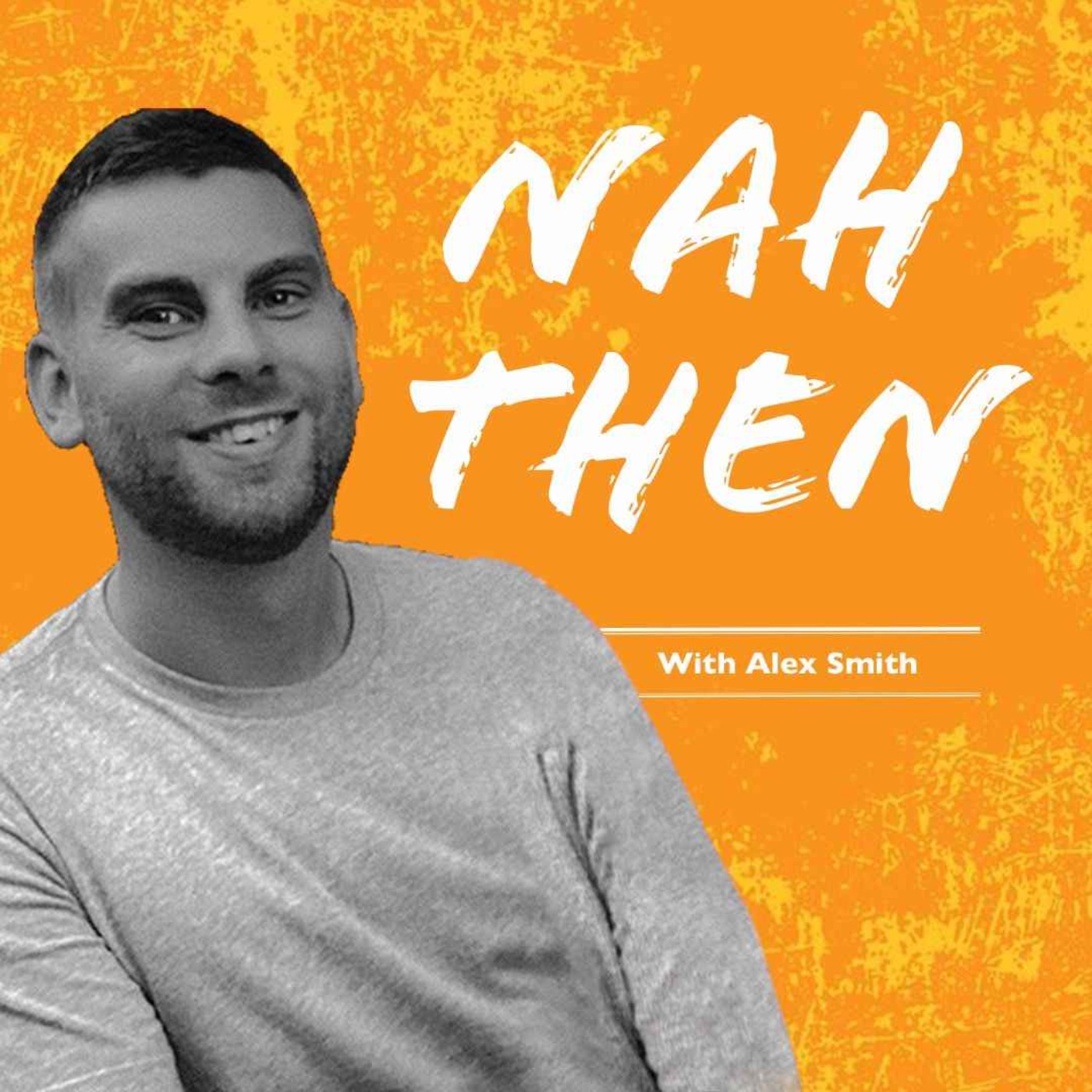 Nah Then Podcast