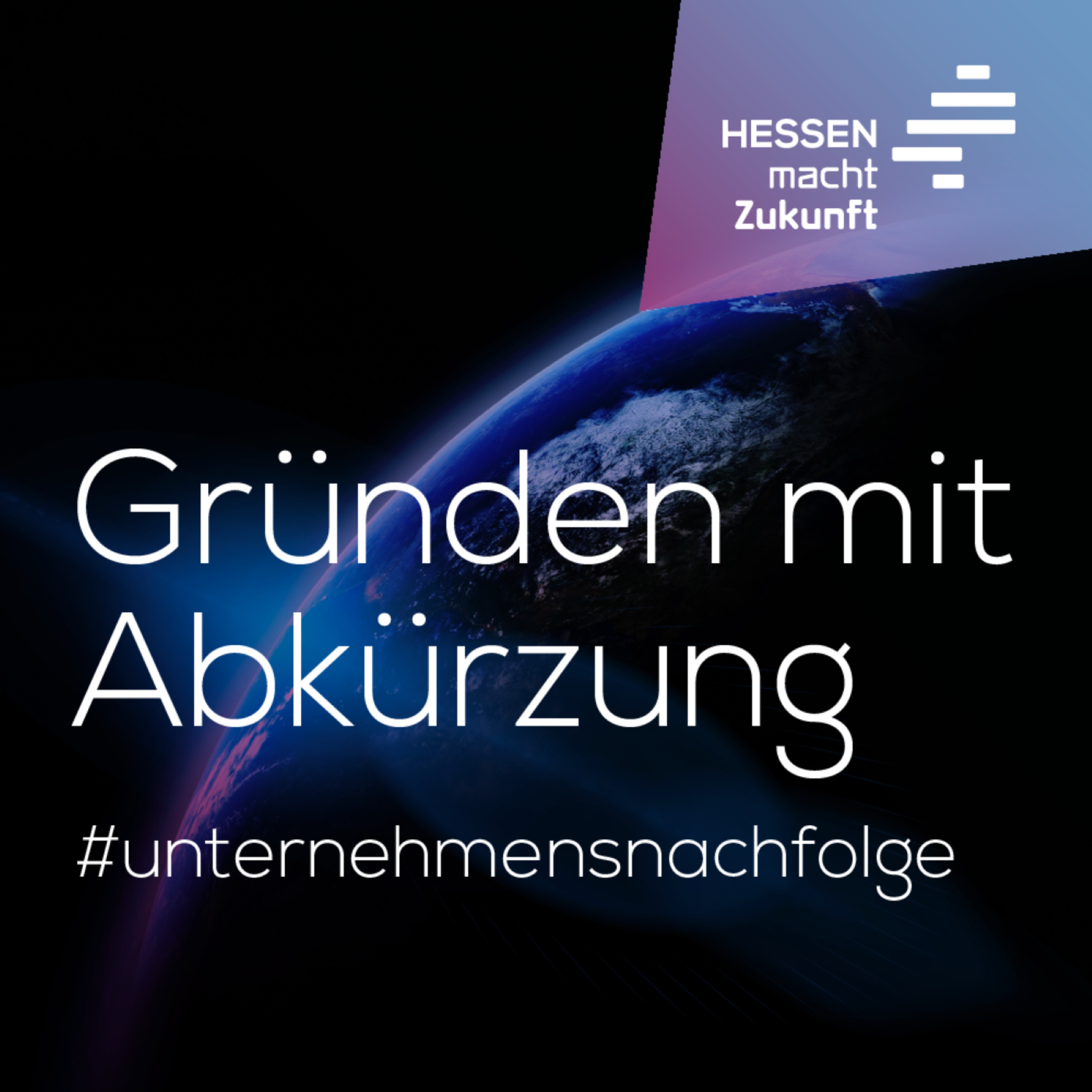 Gründen mit Abkürzung - der "Hessen macht Zukunft" Nachfolgepodcast