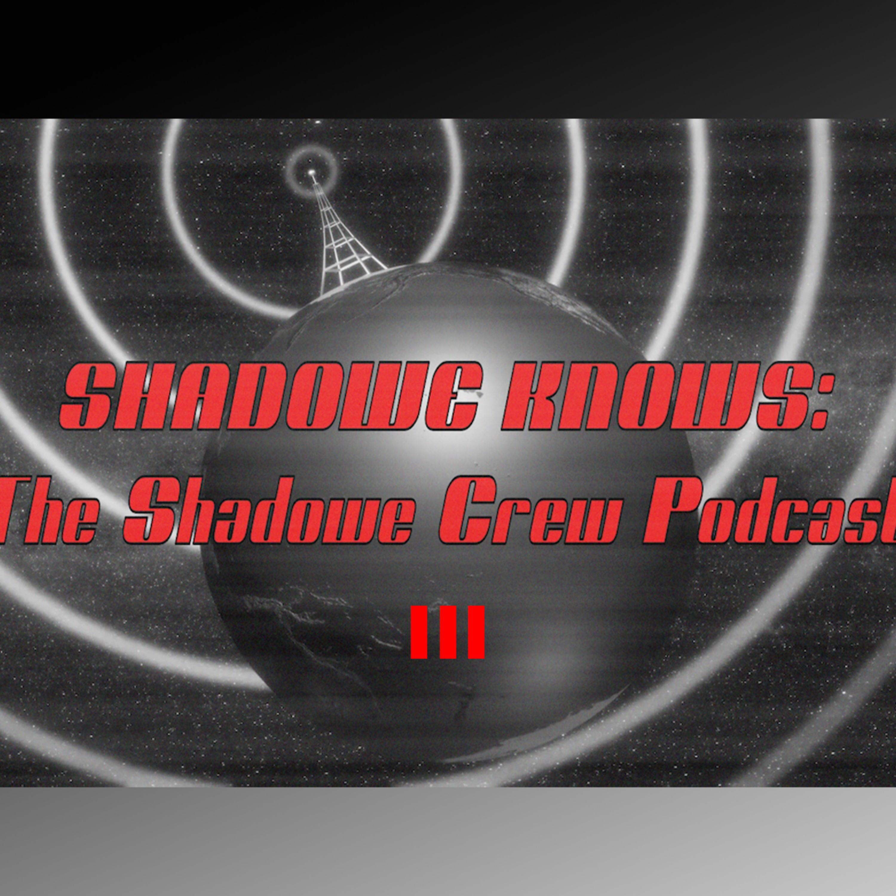 The Shadowe Crew Podcast