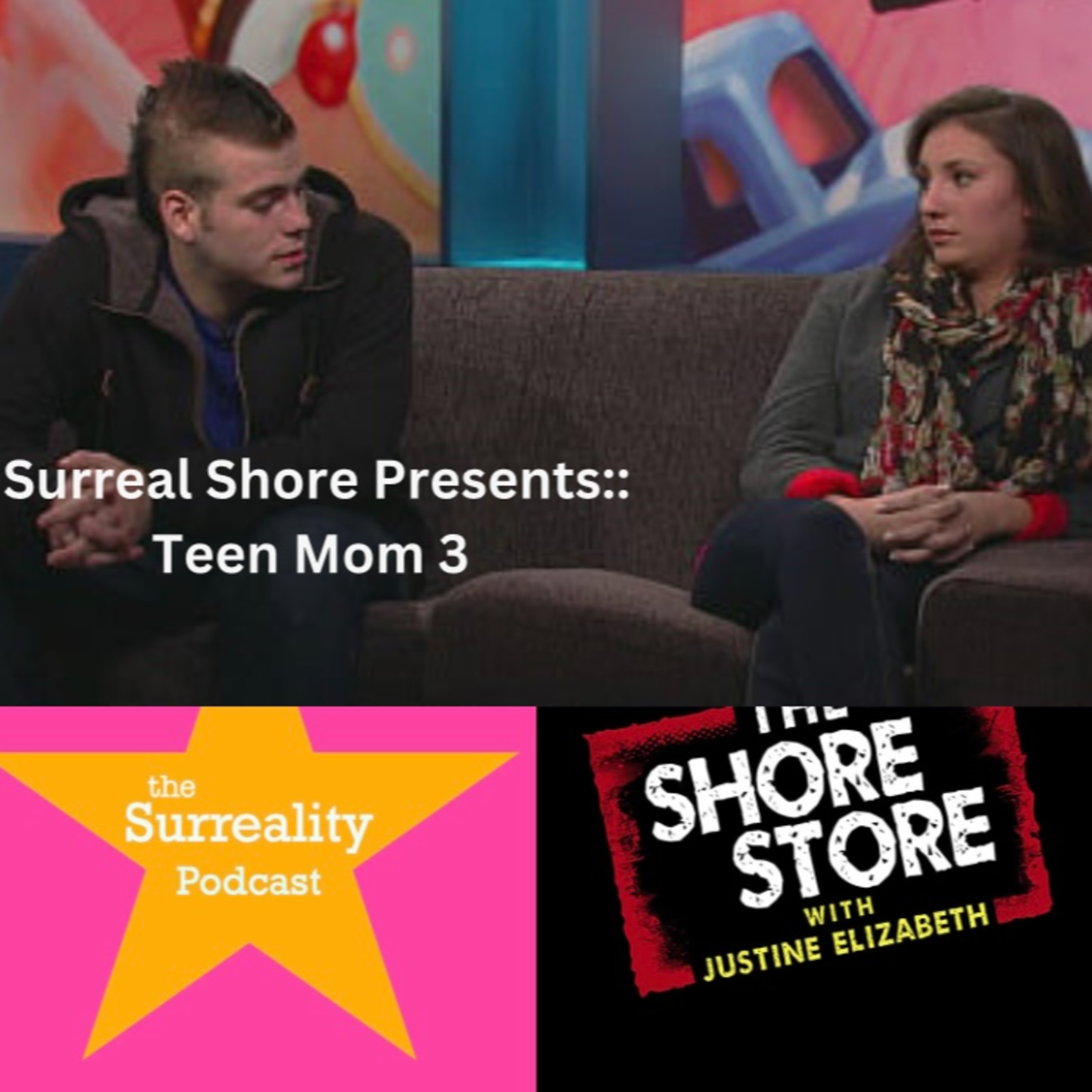 Surreal Shore Presents: Teen Mom 3 finale Part 2