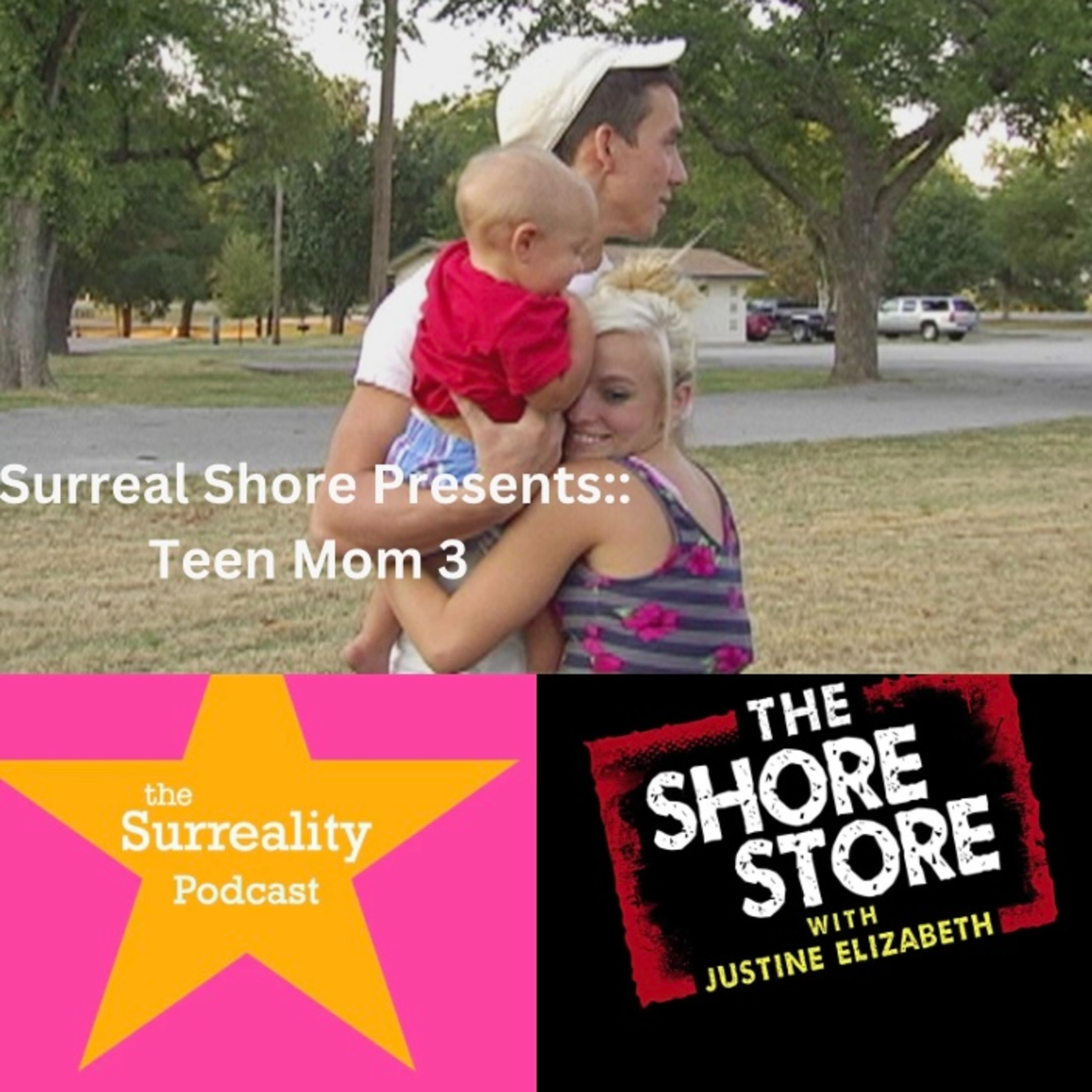 Surreal Shore Presents: Teen Mom 3 E12 