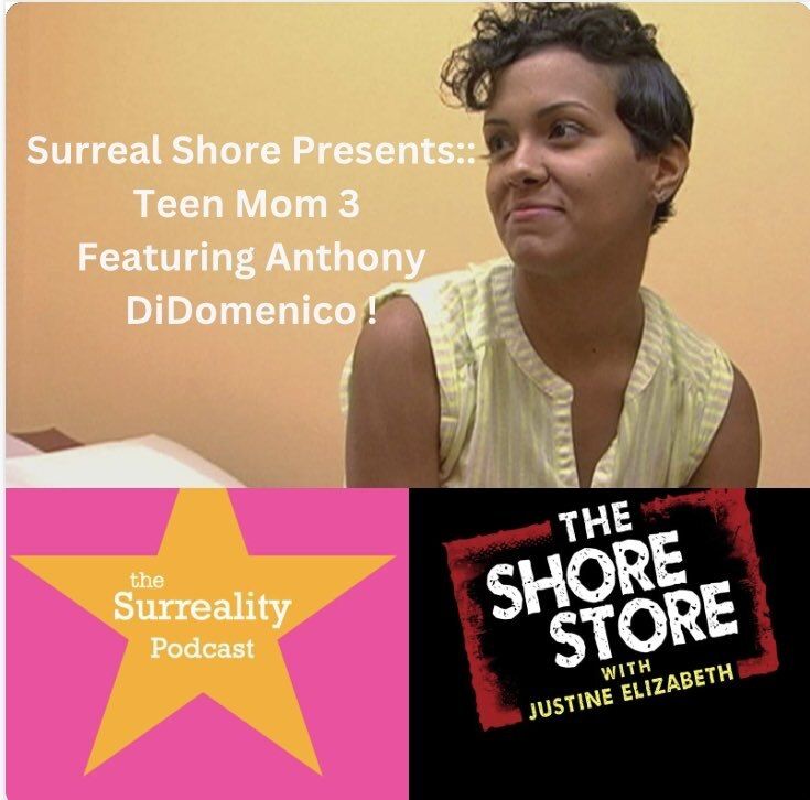 135: Surreal Shore Presents: Teen Mom 3 Episode 9 