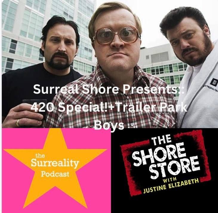 130: Surreal Shore Presents: A 420 Special/Trailer Park Boys S2E2 