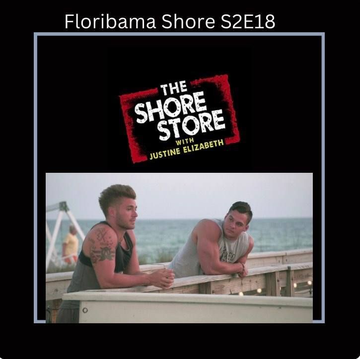 115: Floribama Shore S2E18 