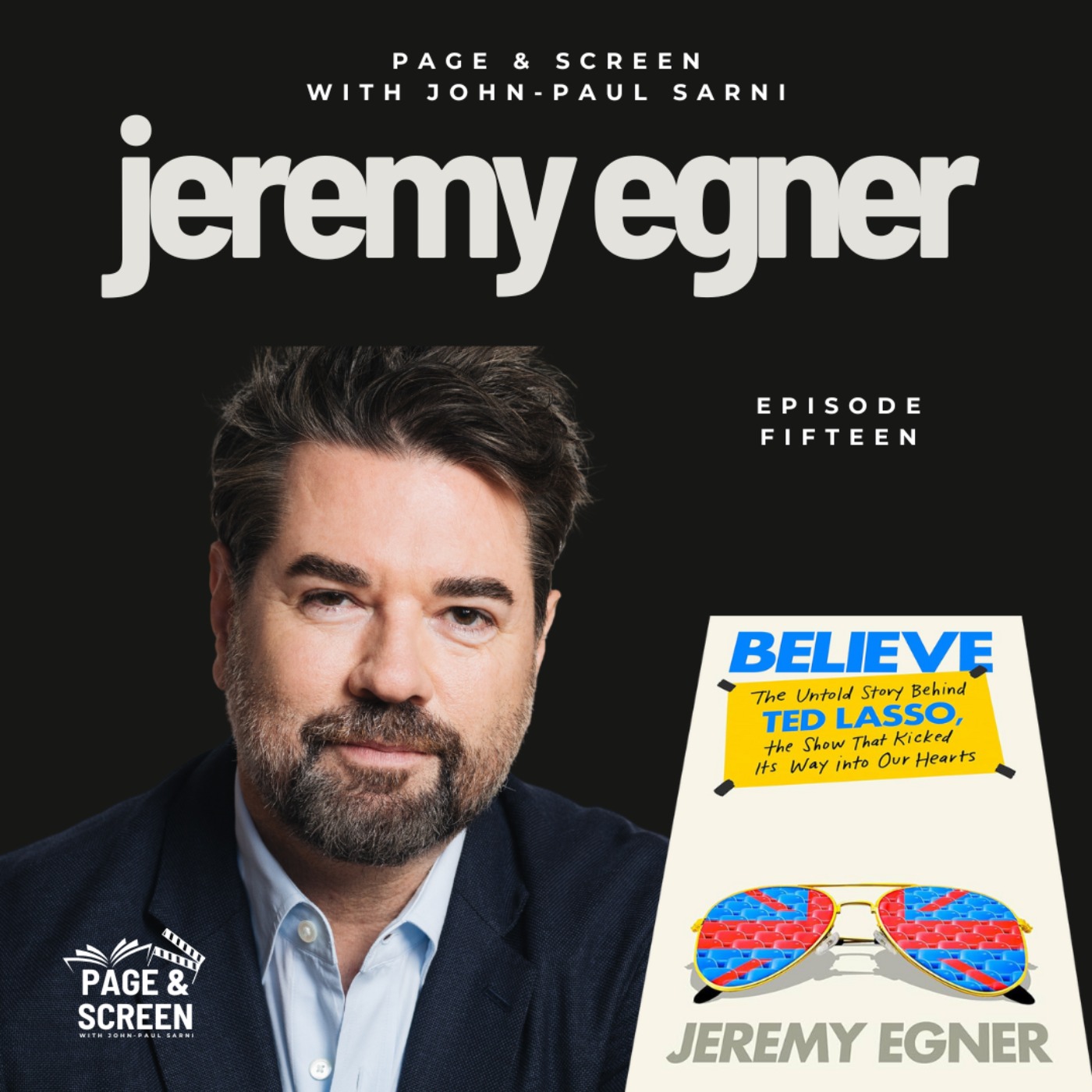 BELIEVE! THE UNTOLD STORY BEHIND TED LASSO with Jeremy Egner episode artwork
