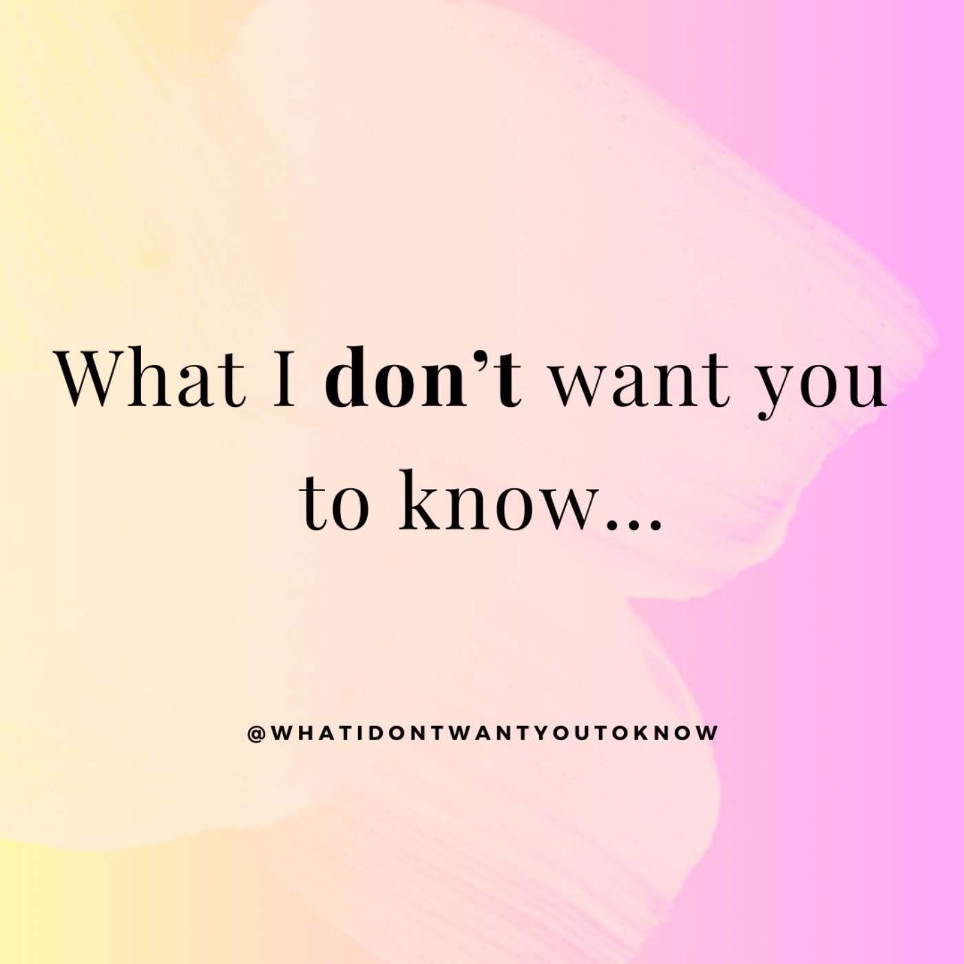 What I don\'t want you to know