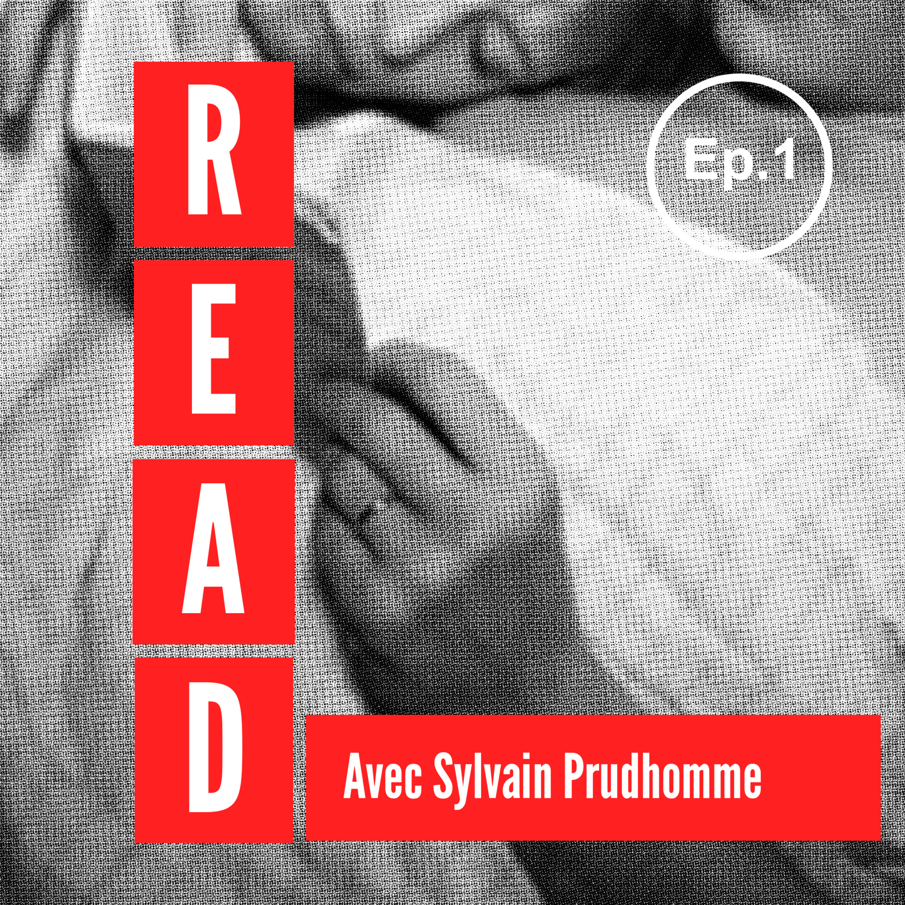 READ PODCAST [ÉPISODE%231] SYLVAIN PRUDHOMME