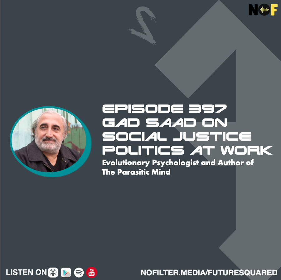 Episode #397: Gad Saad on Social Justice Politics at Work