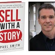 Episode #97: How to Sell with a Story with Paul Smith