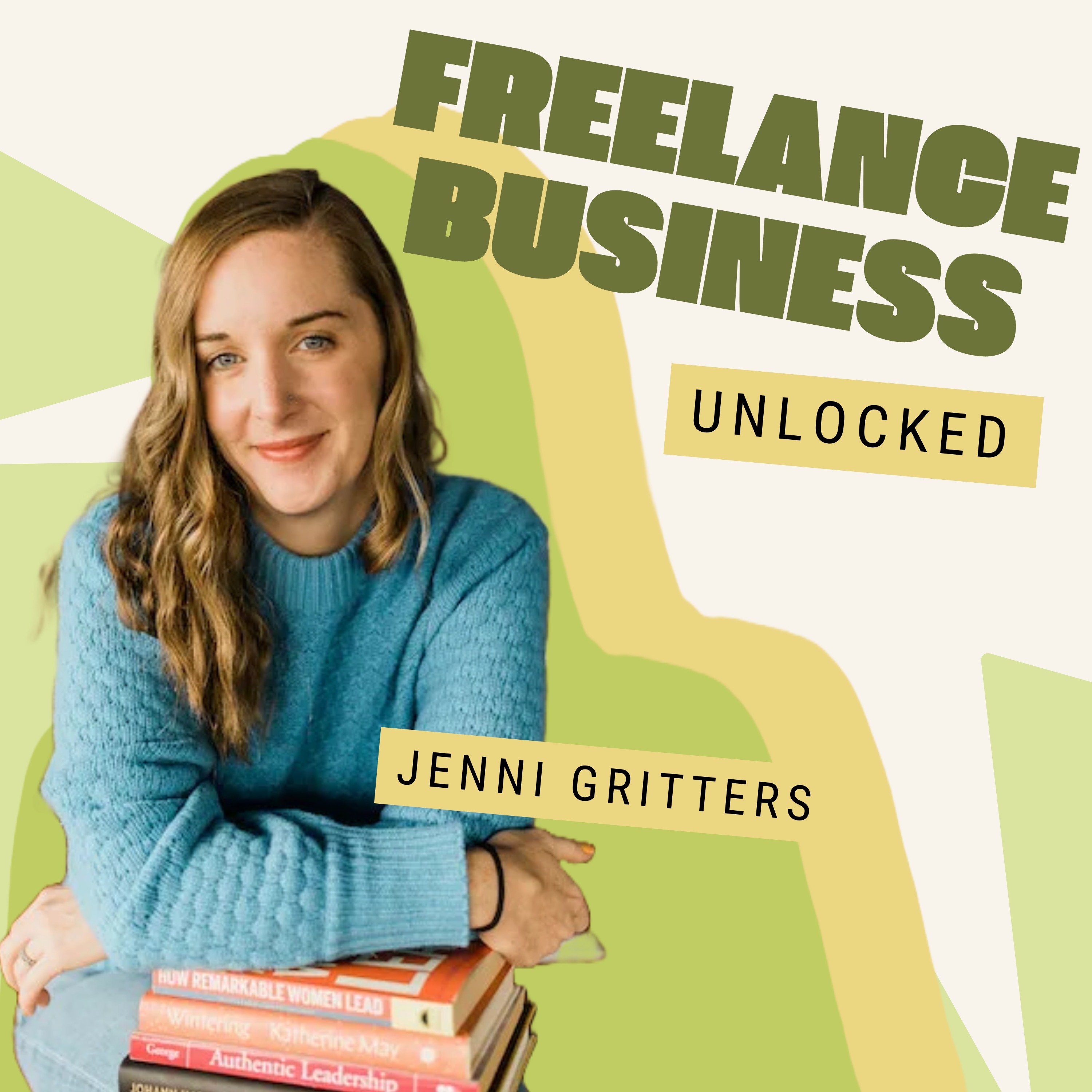 #41: How to Build a Simple AND Powerful Freelance Business – Jenni Gritters